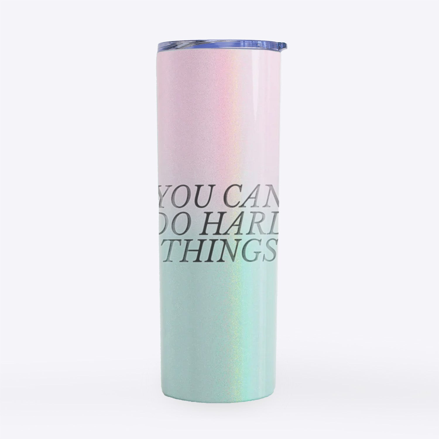 You Can Do Hard Things- 20oz Skinny Tumbler