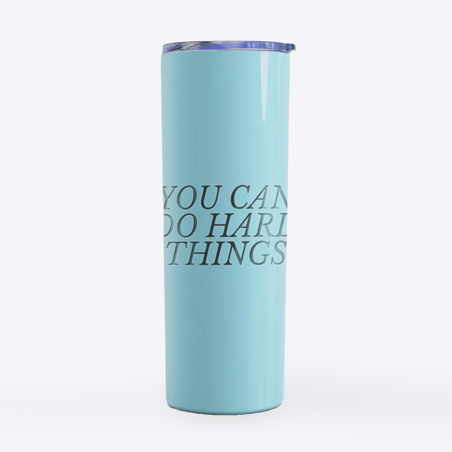 You Can Do Hard Things- 20oz Skinny Tumbler