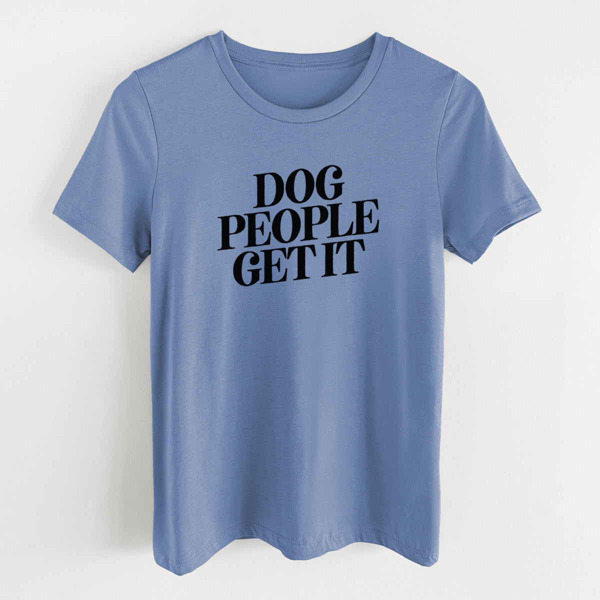 Dog People Get it - Women's Lightweight Relaxed Fit 100% Cotton Crewneck