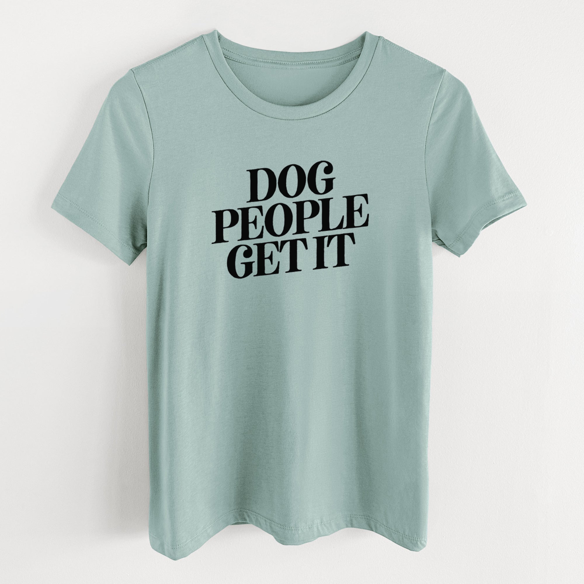 Dog People Get it - Women's Lightweight Relaxed Fit 100% Cotton Crewneck