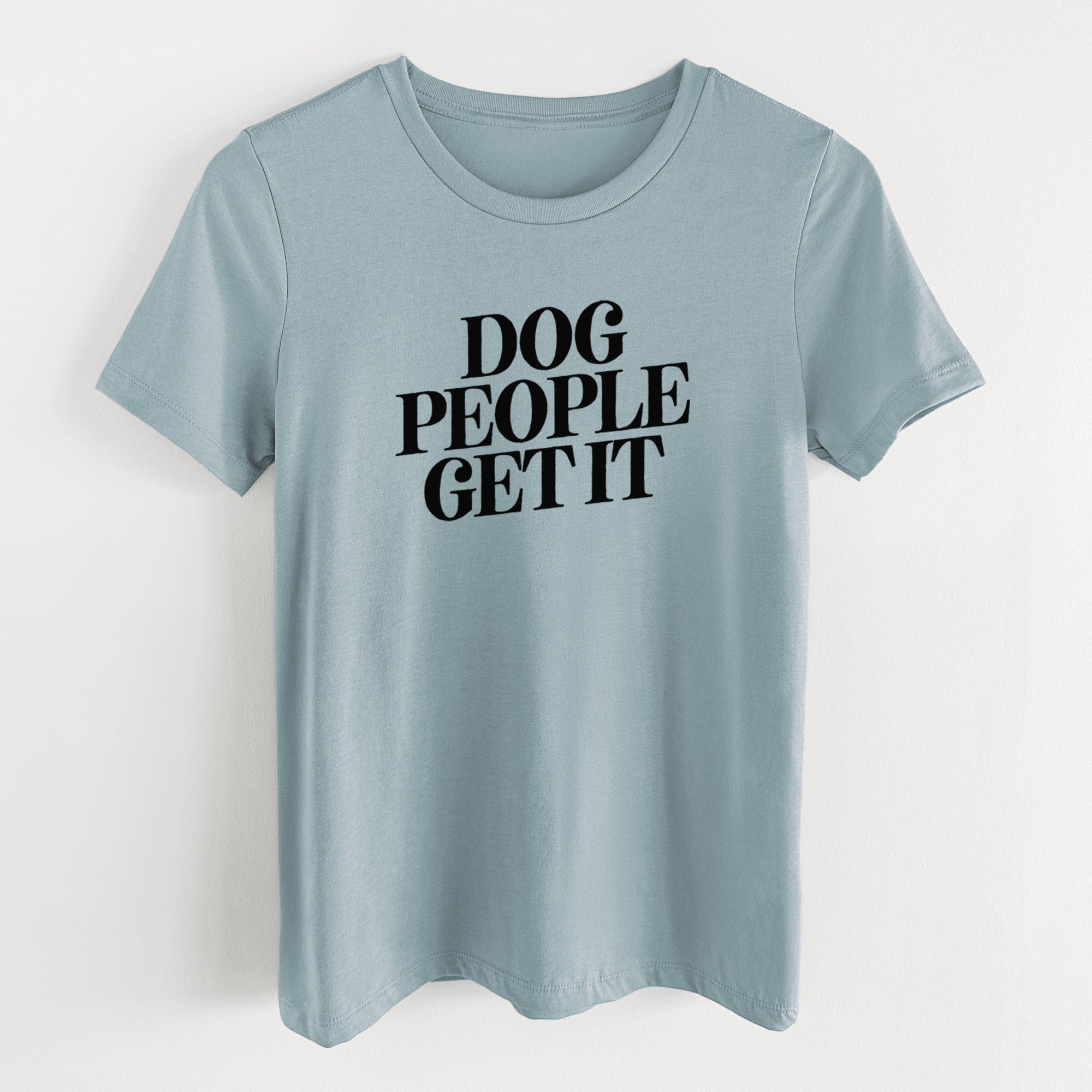 Dog People Get it - Women's Lightweight Relaxed Fit 100% Cotton Crewneck