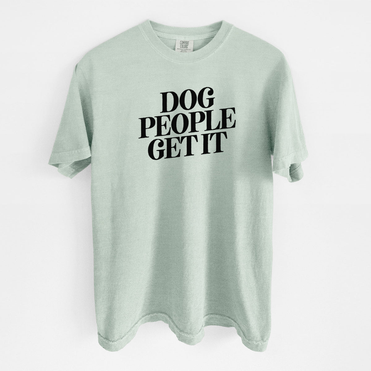 Dog People Get it - Unisex Comfort Colors Garment-Dyed Heavyweight T-shirt in Bay