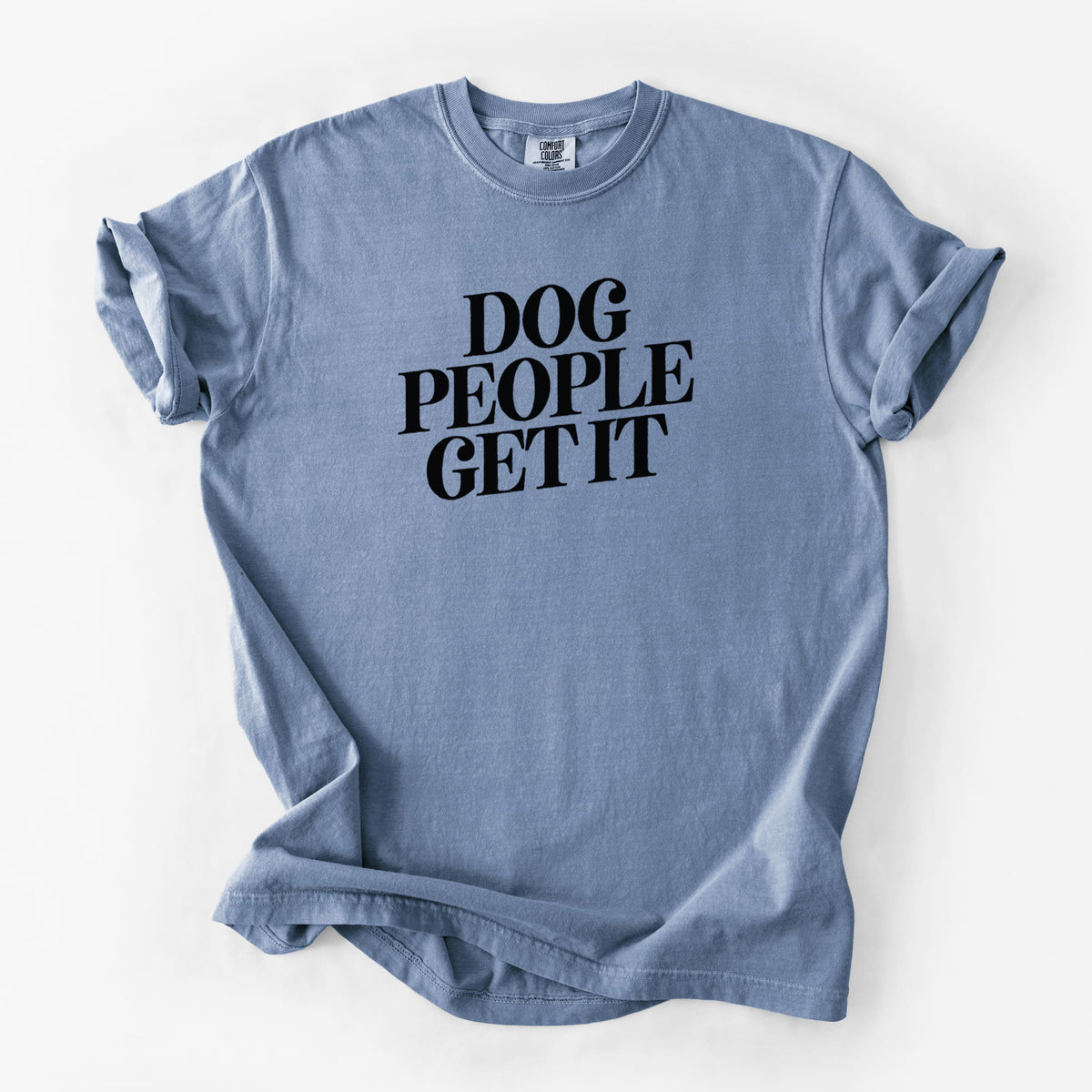 Dog People Get it - Unisex Comfort Colors Garment-Dyed Heavyweight T-shirt in Blue Jean