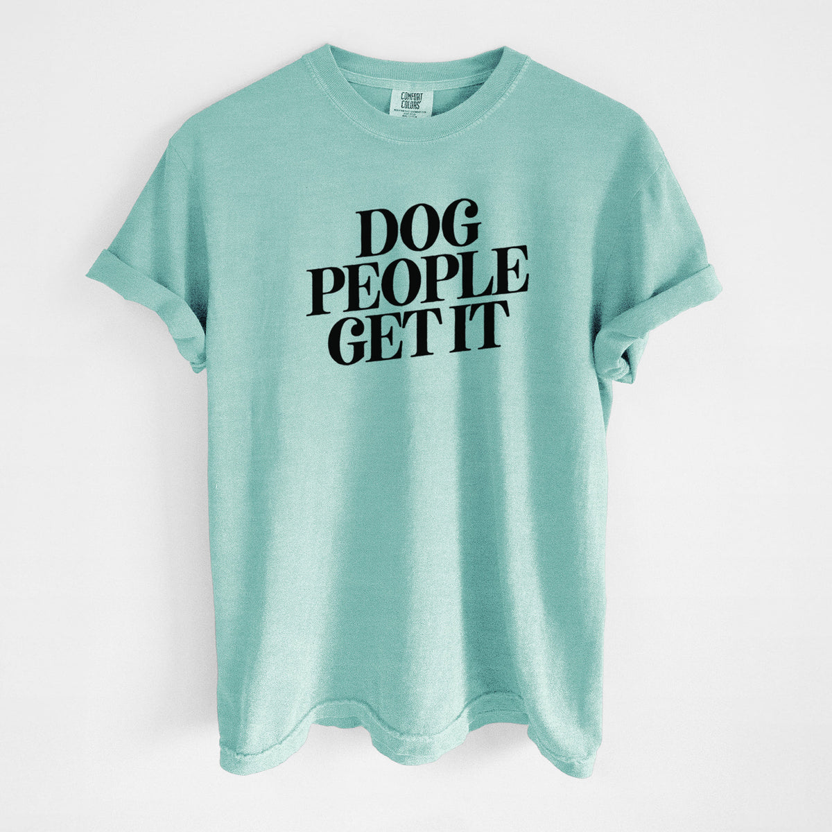 Dog People Get it - Unisex Comfort Colors Garment-Dyed Heavyweight T-shirt in Chalky Mint