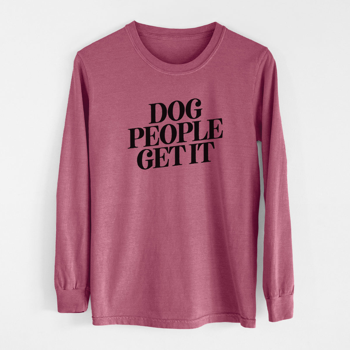 Dog People Get it - Men's Heavyweight 100% Cotton Long Sleeve