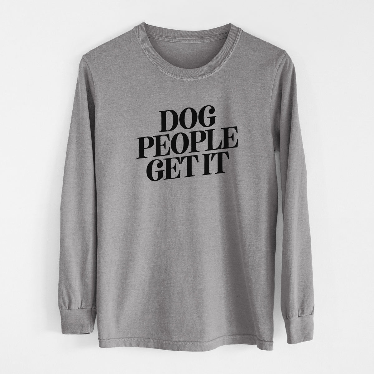 Dog People Get it - Men's Heavyweight 100% Cotton Long Sleeve