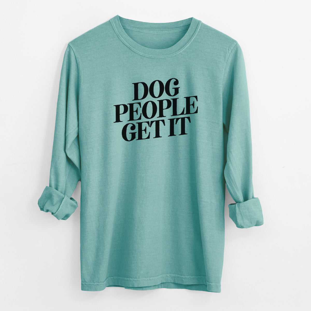 Dog People Get it - Men's Heavyweight 100% Cotton Long Sleeve