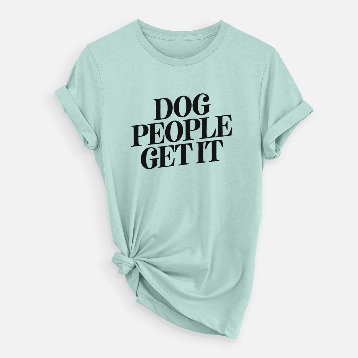 Dog People Get it - Unisex Crewneck