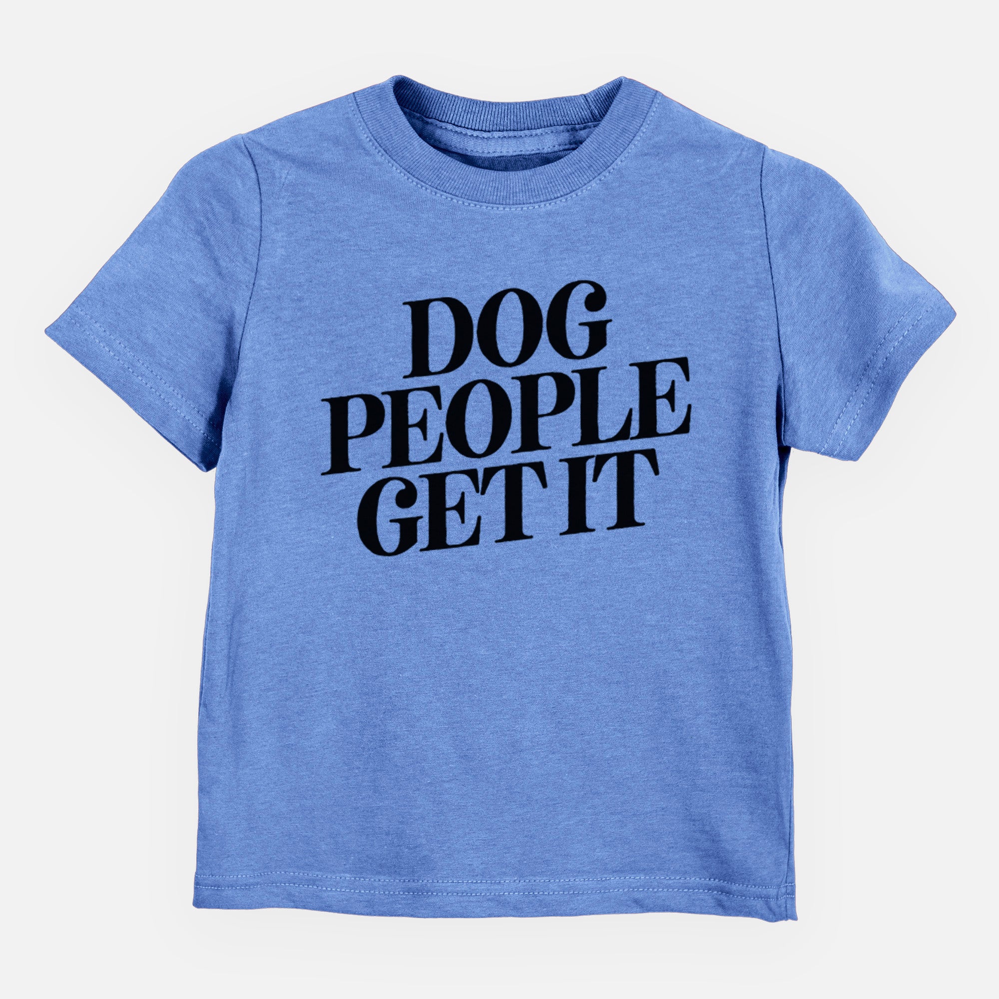 Dog People Get it - Kids/Youth/Toddler Shirt