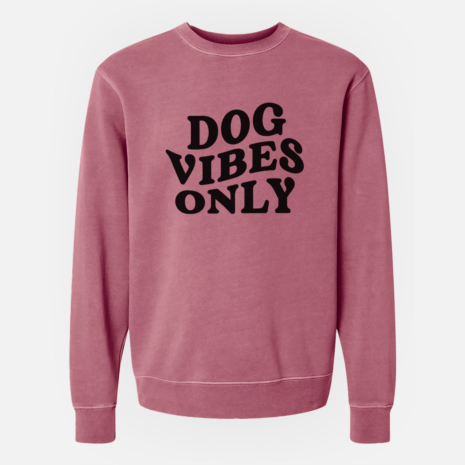 Dog Vibes Only - Unisex Pigment Dyed Crew Sweatshirt
