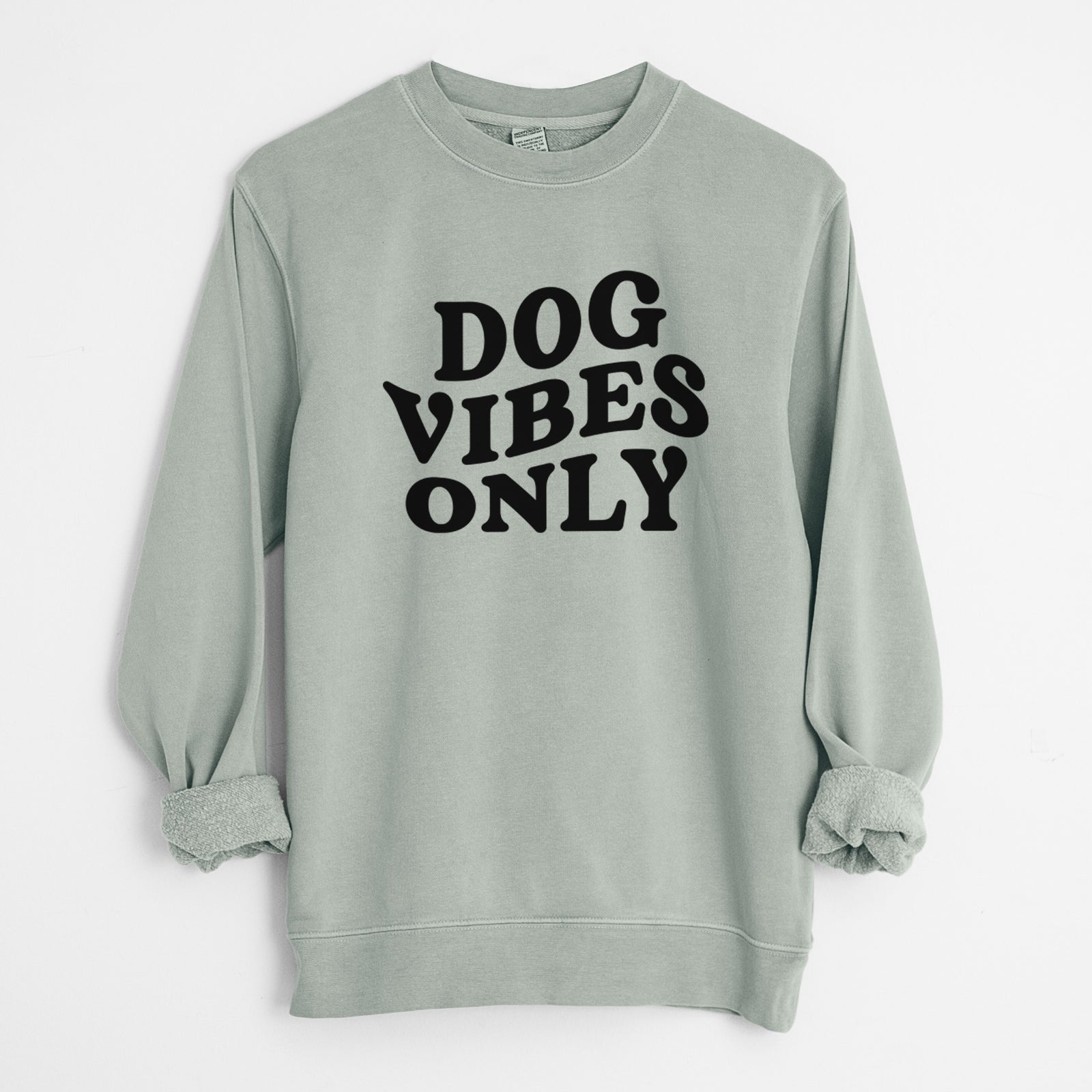 Dog Vibes Only - Unisex Pigment Dyed Crew Sweatshirt