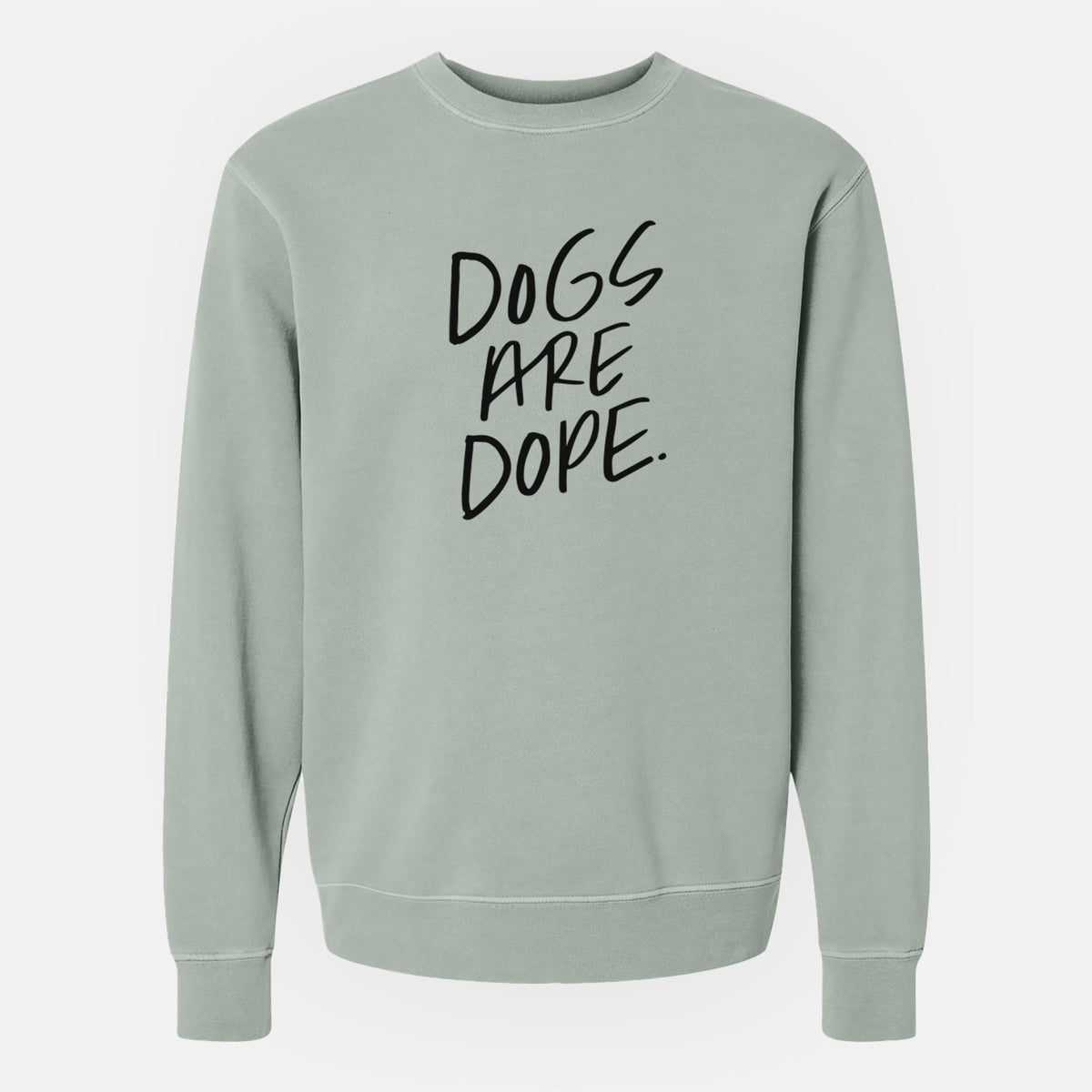 Dogs Are Dope - Unisex Pigment Dyed Crew Sweatshirt