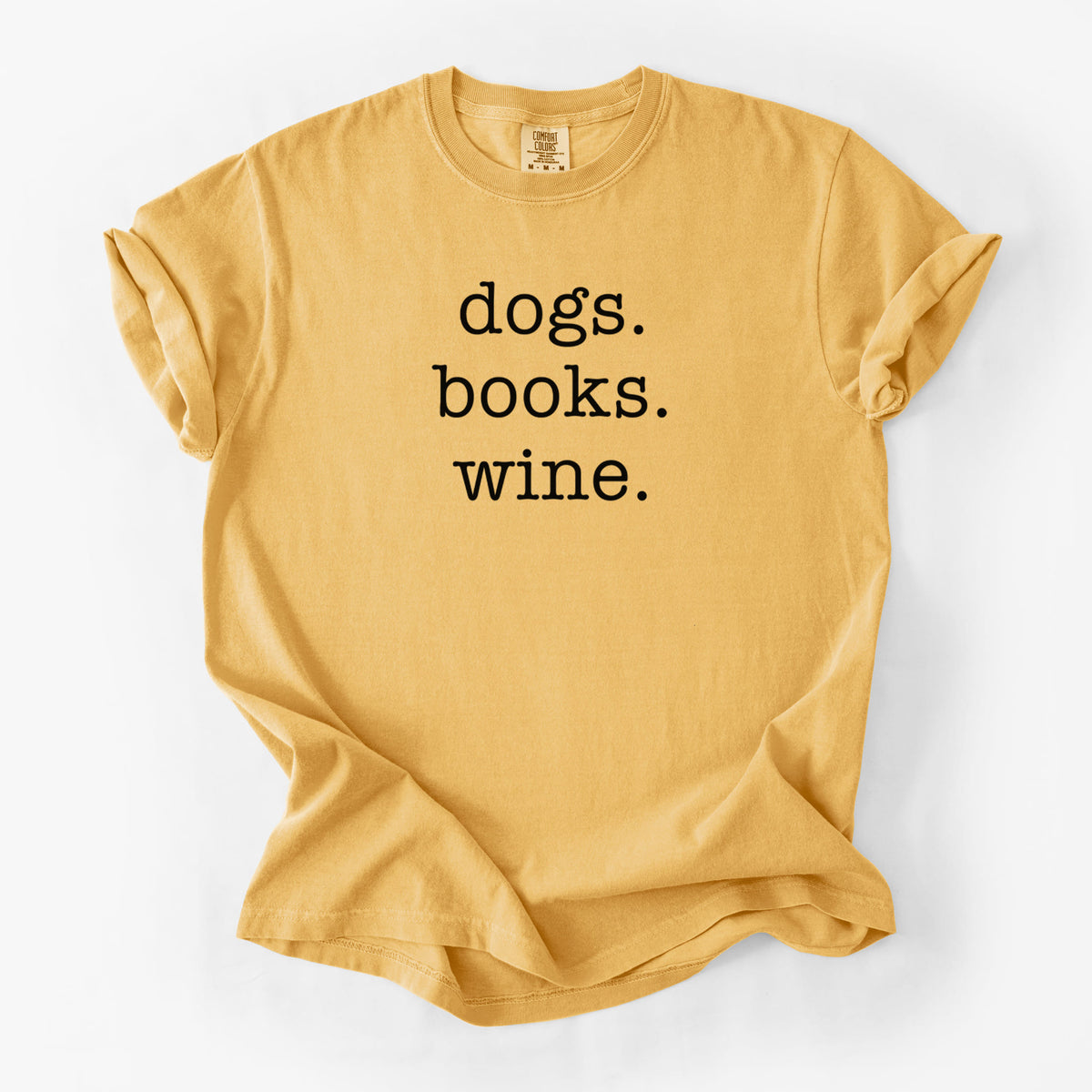 dogs. books. wine. - Unisex Comfort Colors Garment-Dyed Heavyweight T-shirt in Golden Wheat