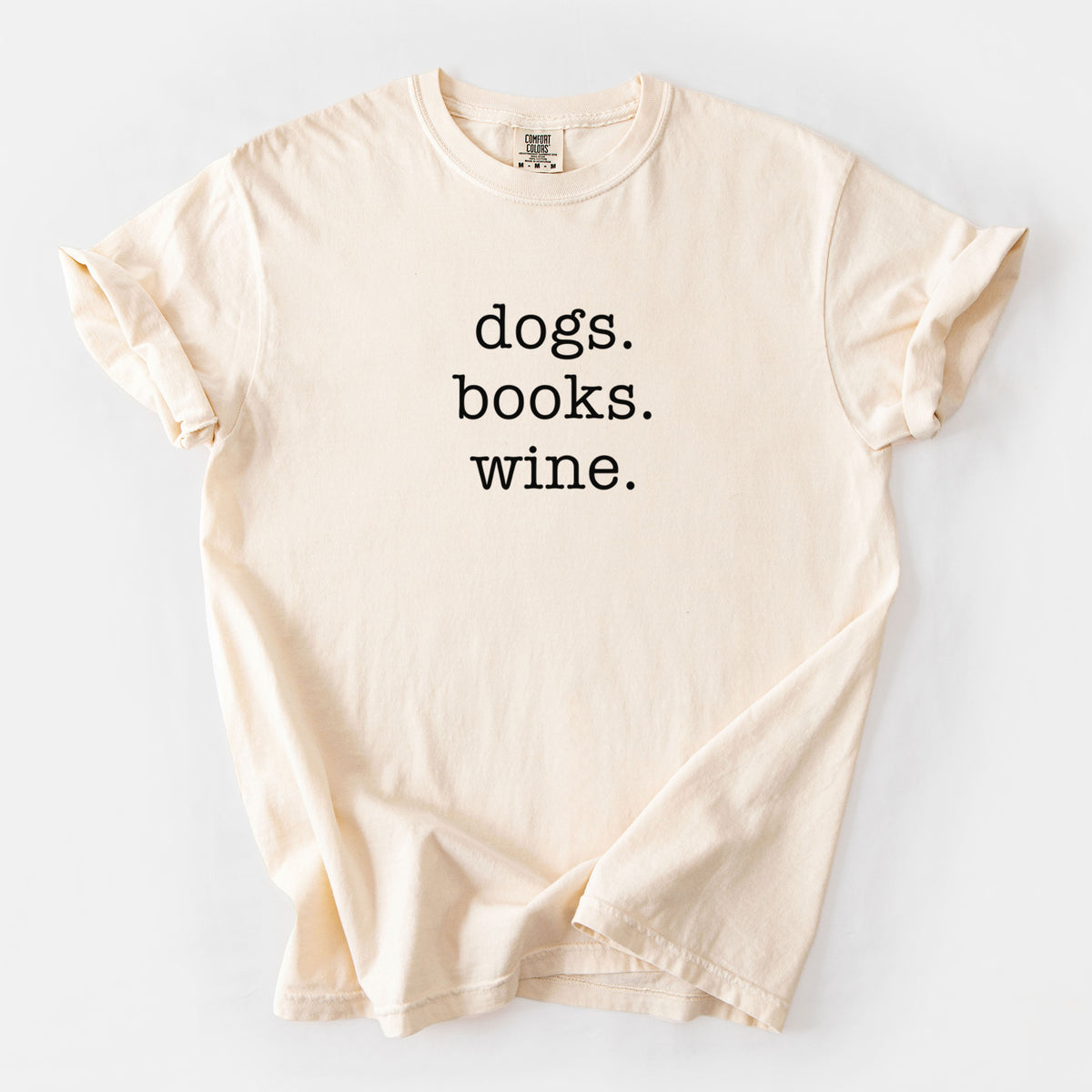 dogs. books. wine. - Unisex Comfort Colors Garment-Dyed Heavyweight T-shirt in Ivory
