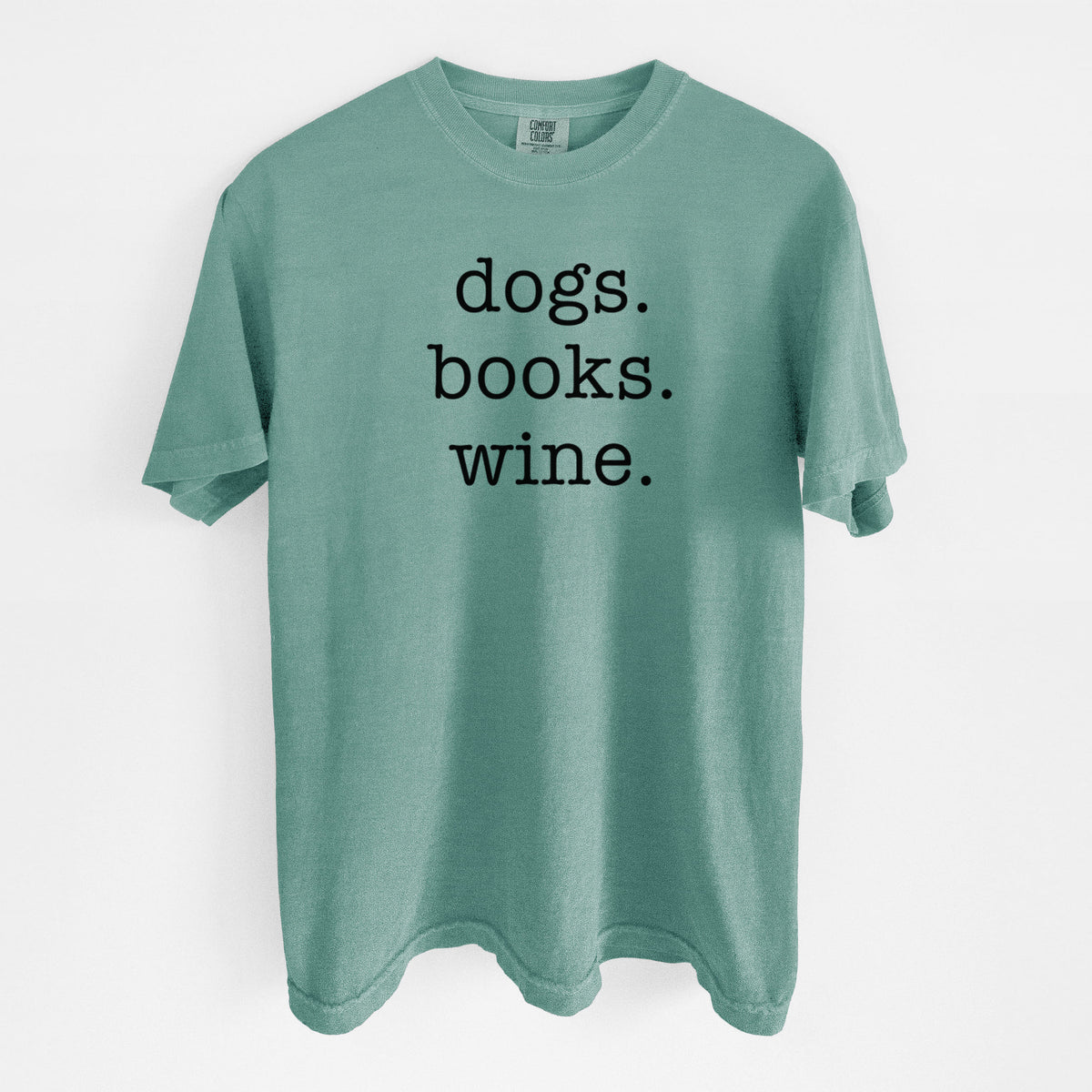 dogs. books. wine. - Unisex Comfort Colors Garment-Dyed Heavyweight T-shirt in Reef Green