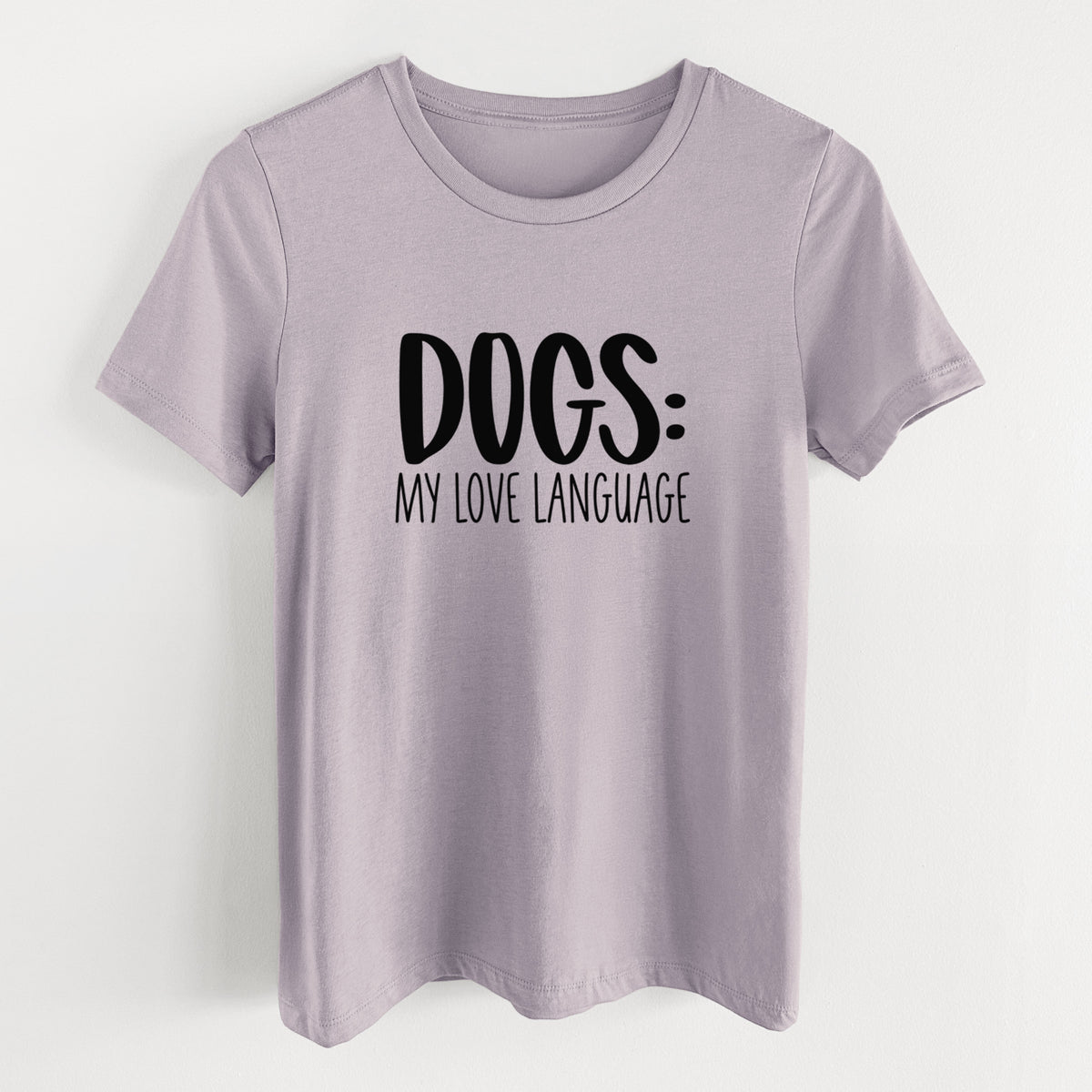 Dogs: My Love Language - Women&#39;s Lightweight Relaxed Fit 100% Cotton Crewneck