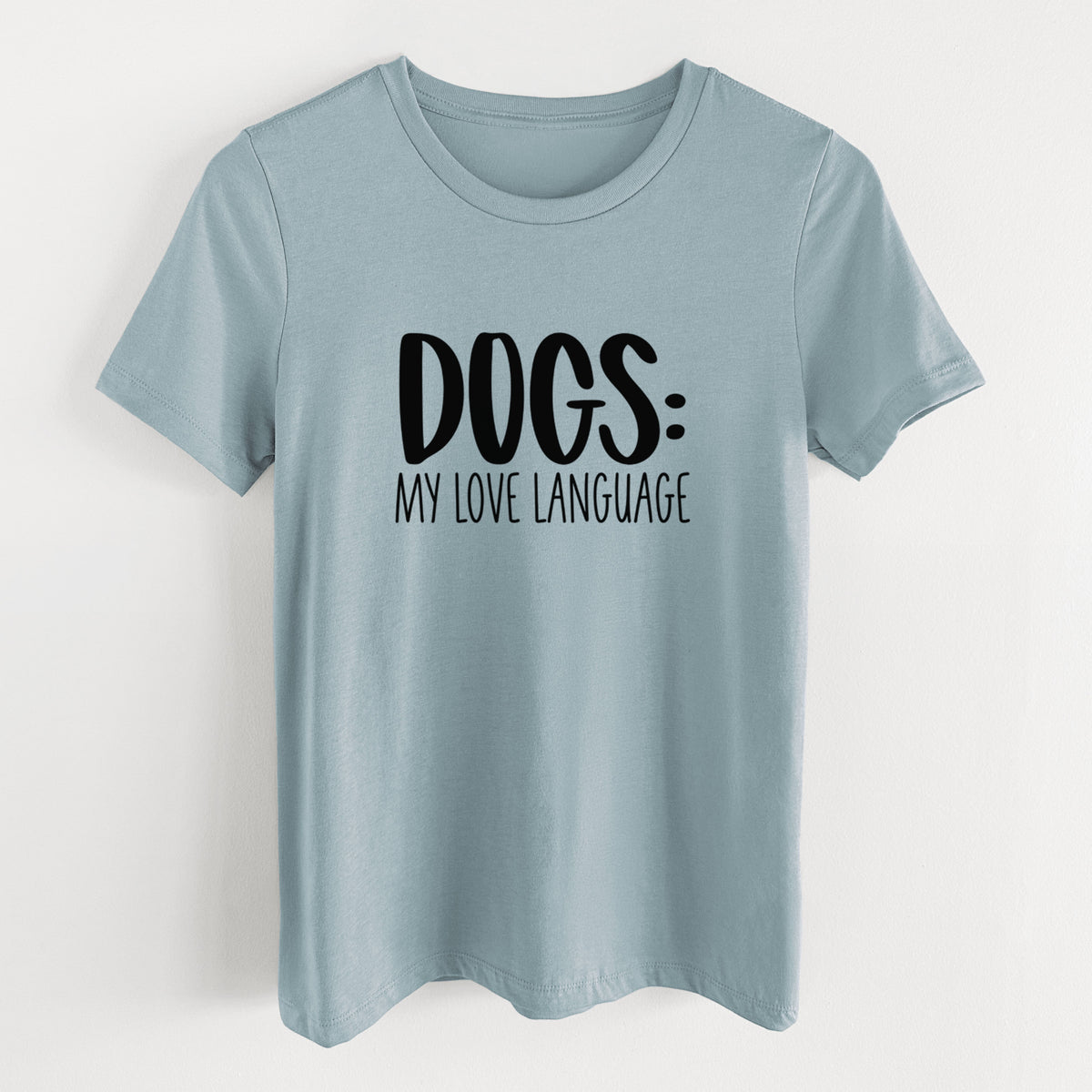 Dogs: My Love Language - Women's Lightweight Relaxed Fit 100% Cotton Crewneck