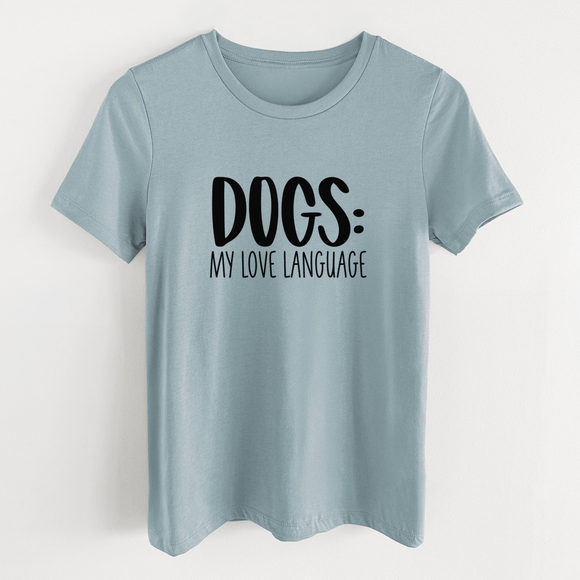 Dogs: My Love Language - Women's Lightweight Relaxed Fit 100% Cotton Crewneck