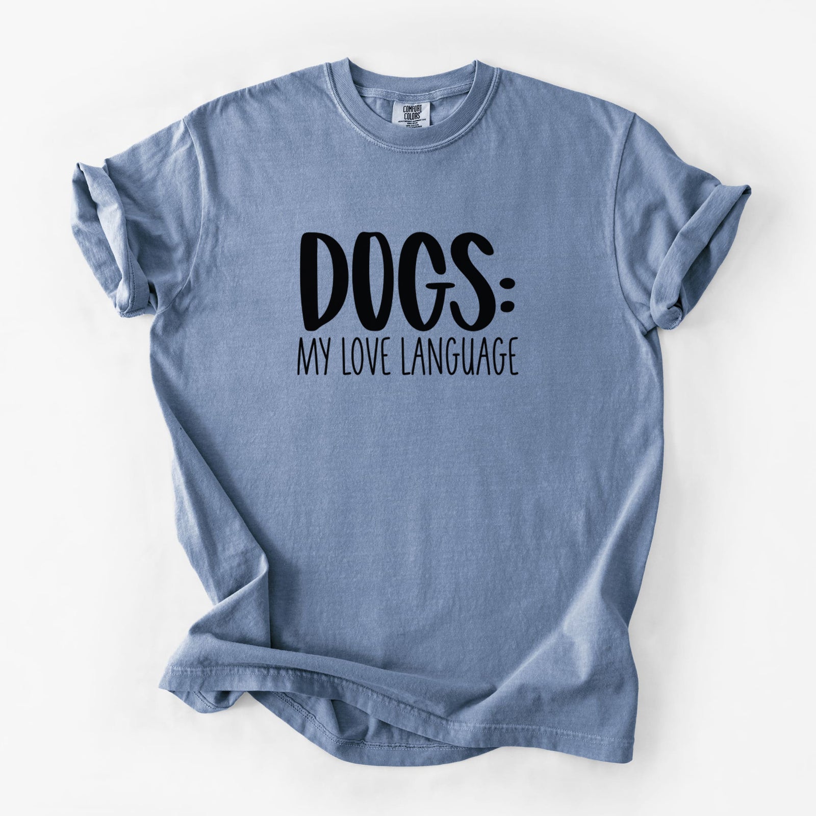 Dogs: My Love Language - Unisex Comfort Colors Garment-Dyed Heavyweight T-shirt in Blue Jean