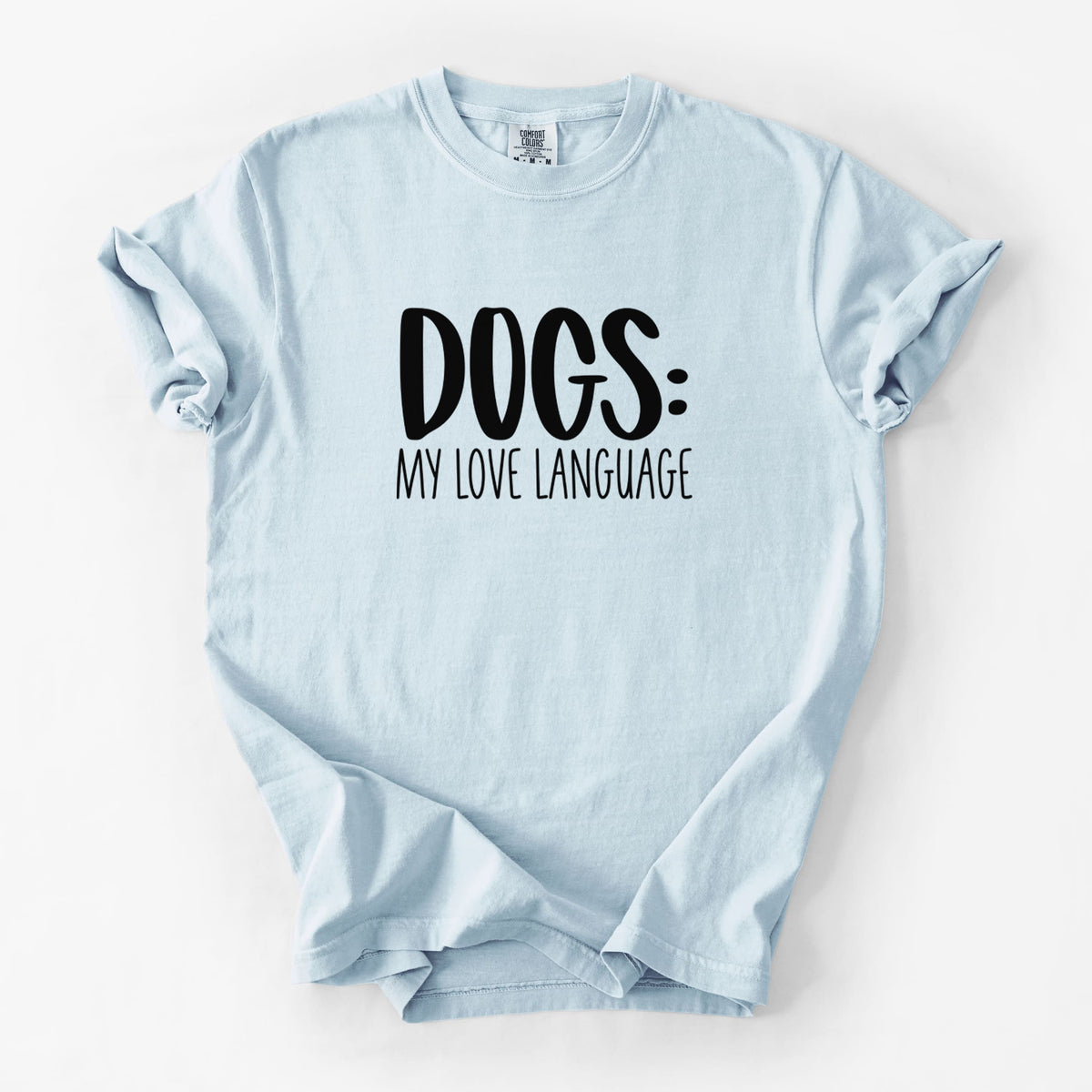 Dogs: My Love Language - Unisex Comfort Colors Garment-Dyed Heavyweight T-shirt in Chambray
