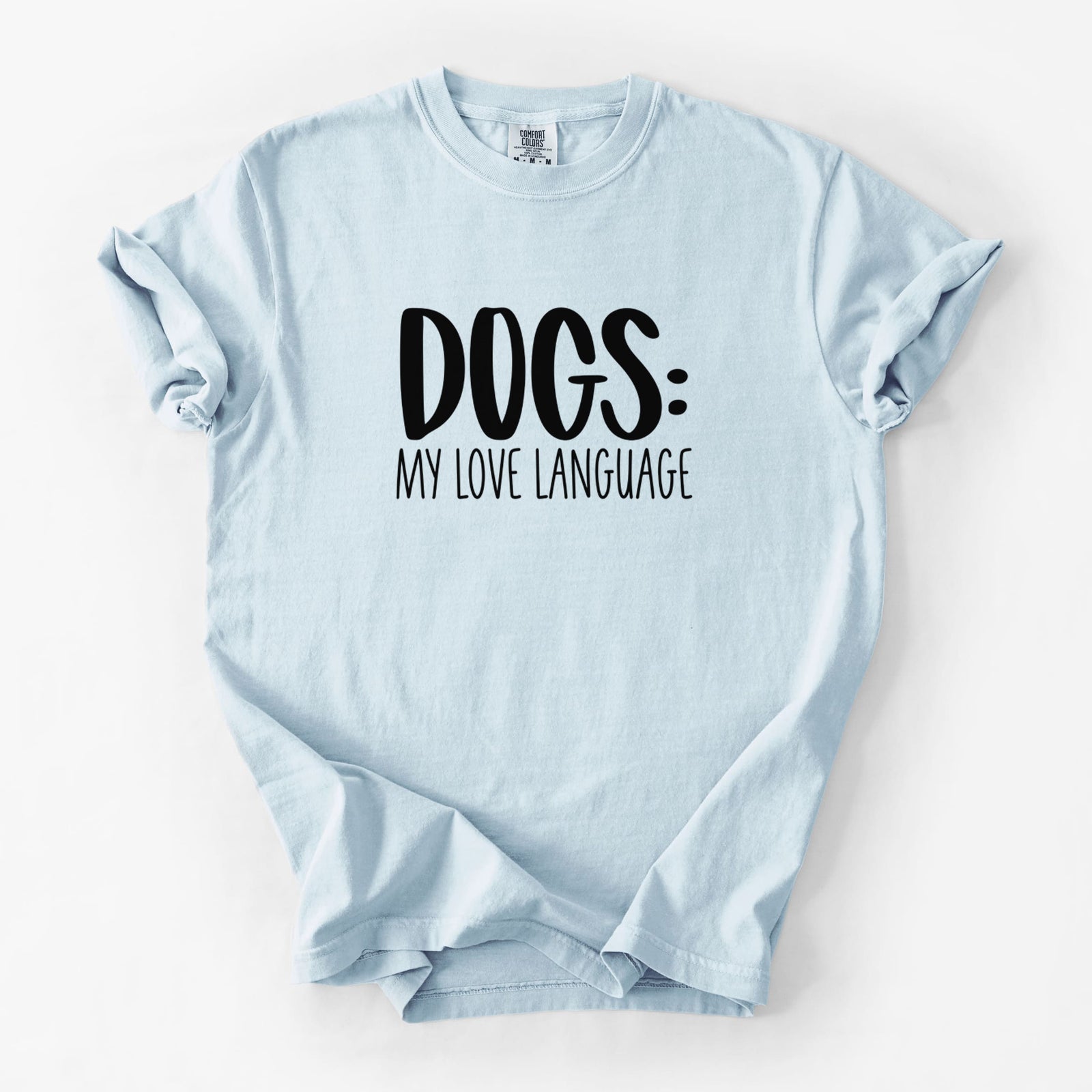 Dogs: My Love Language - Unisex Comfort Colors Garment-Dyed Heavyweight T-shirt in Chambray