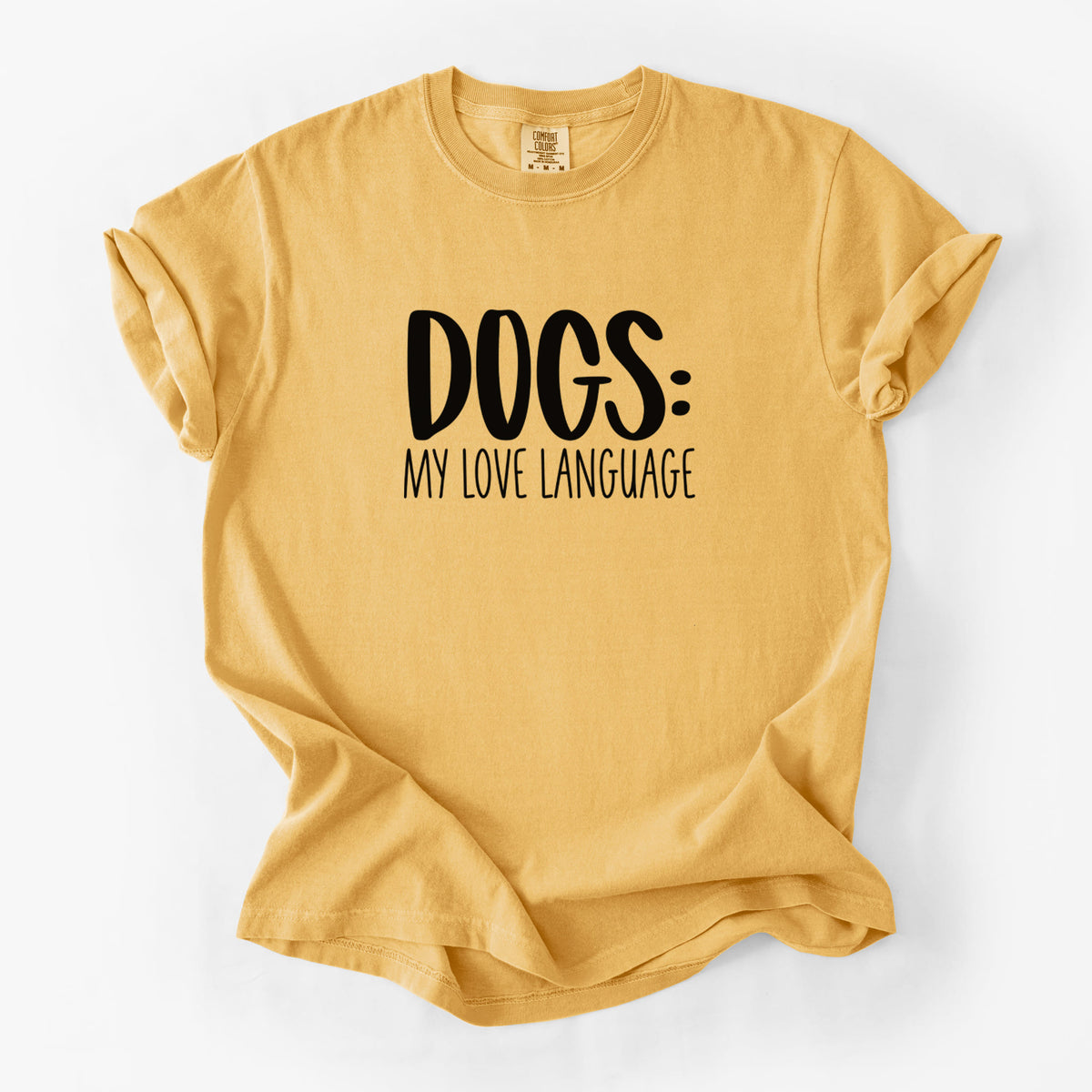 Dogs: My Love Language - Unisex Comfort Colors Garment-Dyed Heavyweight T-shirt in Golden Wheat