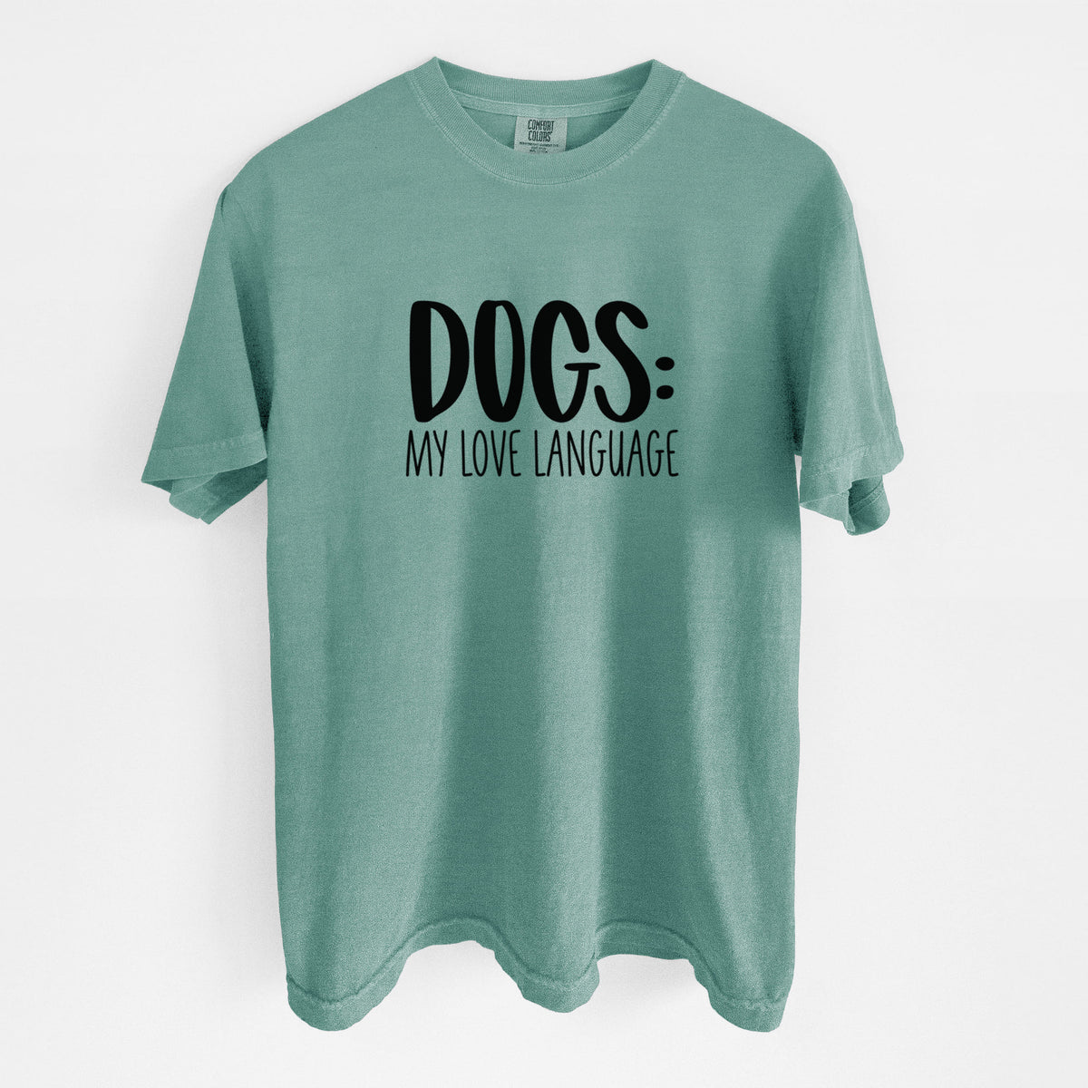 Dogs: My Love Language - Unisex Comfort Colors Garment-Dyed Heavyweight T-shirt in Reef Green
