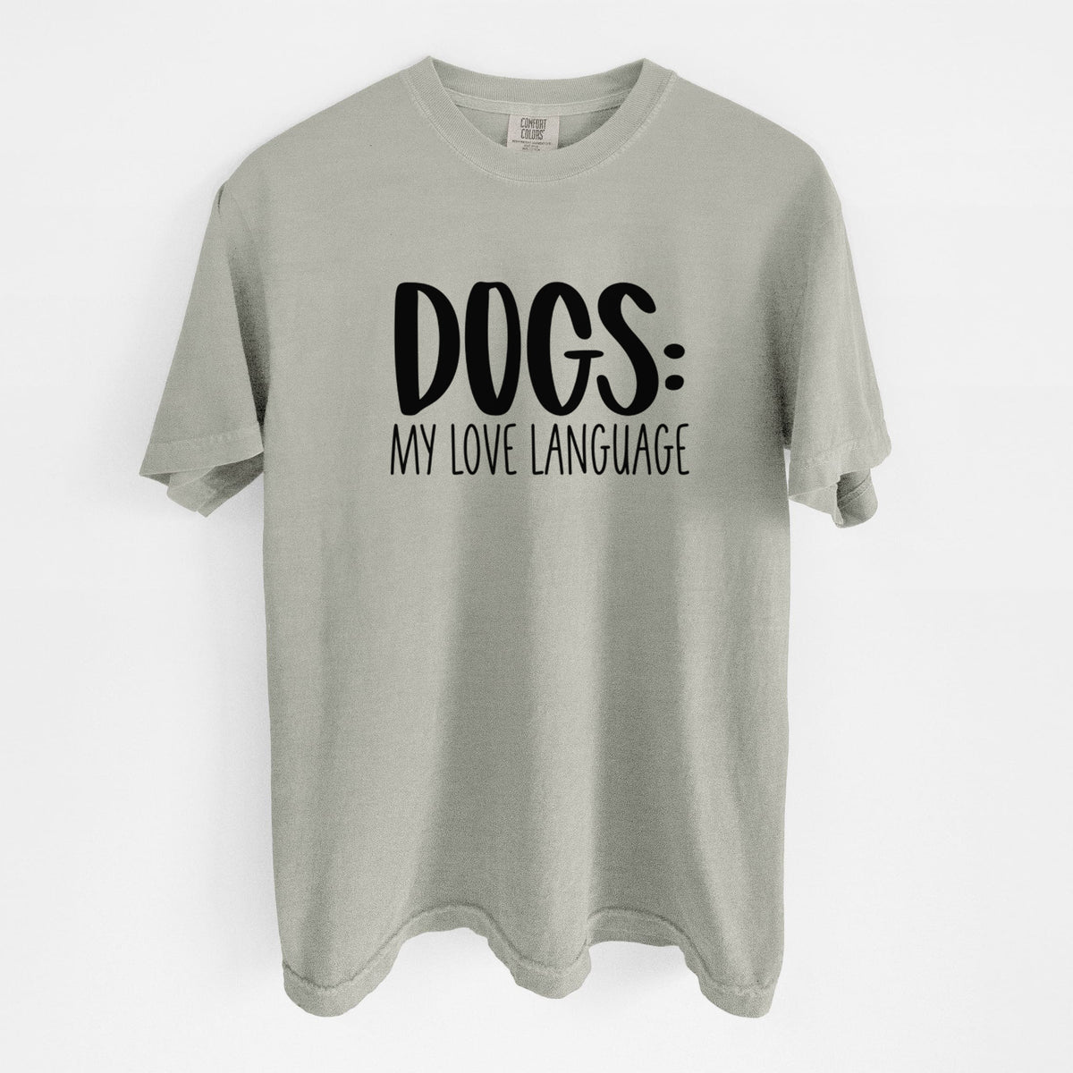 Dogs: My Love Language - Unisex Comfort Colors Garment-Dyed Heavyweight T-shirt in Sandstone