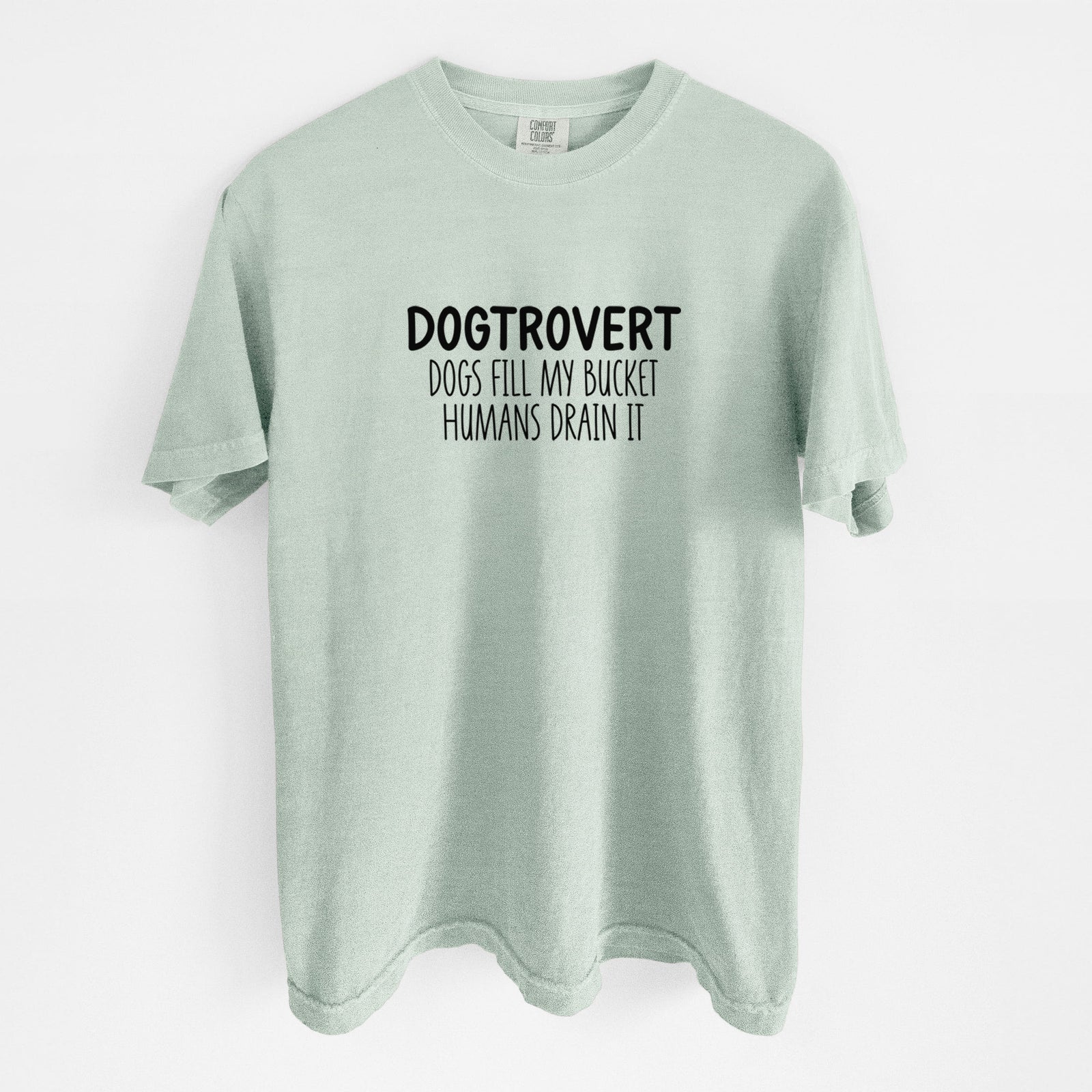 Dogtrovert - Dogs Fill My Bucket Humans Drain It - Unisex Comfort Colors Garment-Dyed Heavyweight T-shirt in Bay
