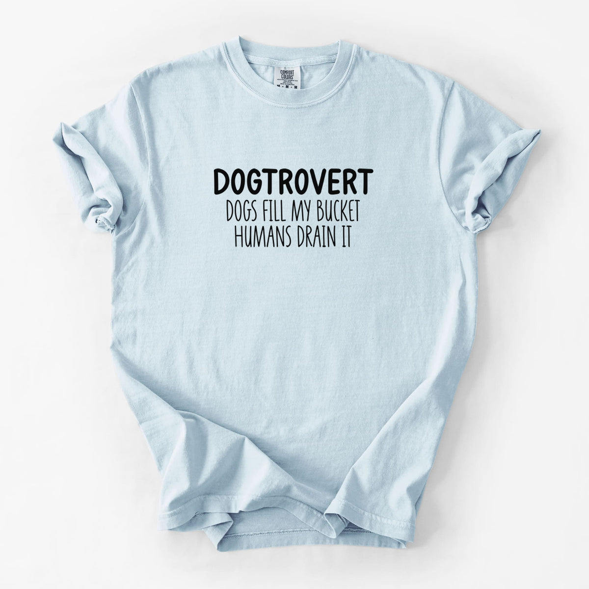 Dogtrovert - Dogs Fill My Bucket Humans Drain It - Unisex Comfort Colors Garment-Dyed Heavyweight T-shirt in Chambray