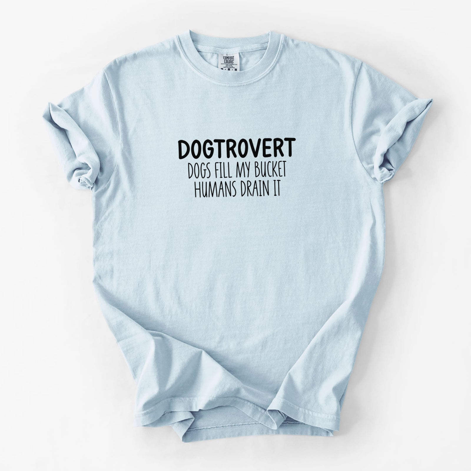 Dogtrovert - Dogs Fill My Bucket Humans Drain It - Unisex Comfort Colors Garment-Dyed Heavyweight T-shirt in Chambray