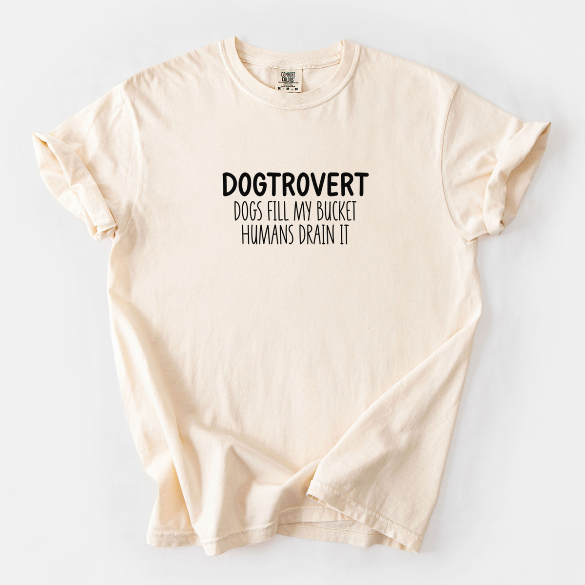 Dogtrovert - Dogs Fill My Bucket Humans Drain It - Unisex Comfort Colors Garment-Dyed Heavyweight T-shirt in Ivory