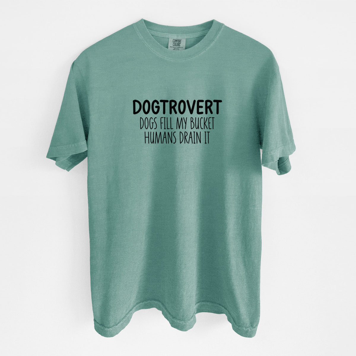 Dogtrovert - Dogs Fill My Bucket Humans Drain It - Unisex Comfort Colors Garment-Dyed Heavyweight T-shirt in Reef Green