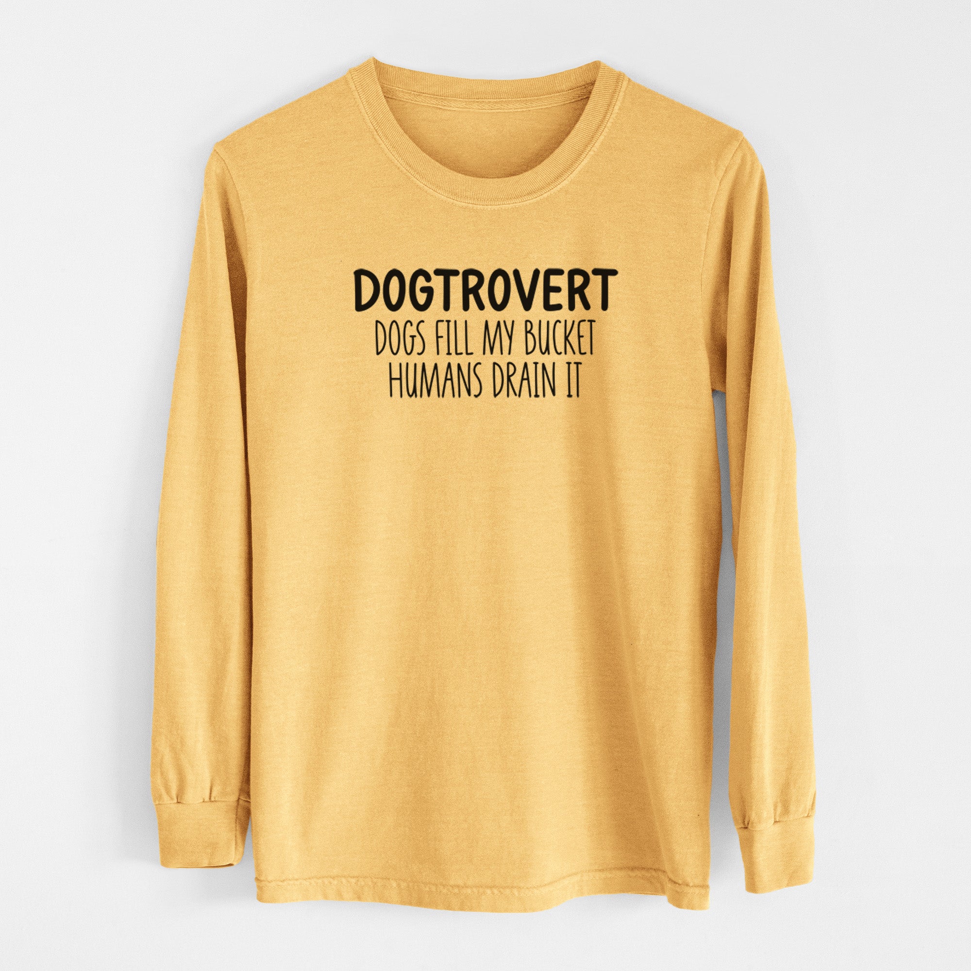 Dogtrovert - Dogs Fill My Bucket Humans Drain It - Men's Heavyweight 100% Cotton Long Sleeve