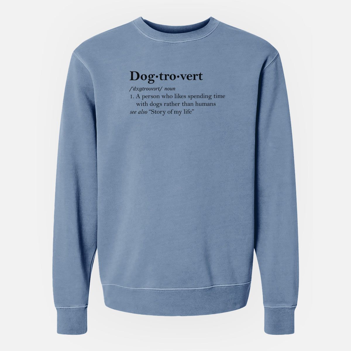 Dogtrovert Definition - Unisex Pigment Dyed Crew Sweatshirt