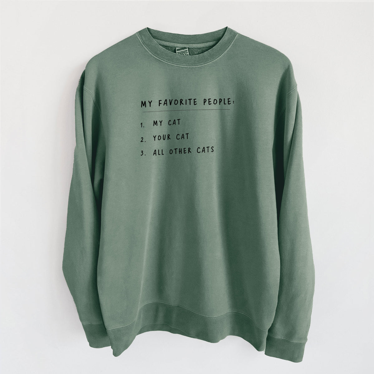 My Favorite People: Cats - Unisex Pigment Dyed Crew Sweatshirt in Alpine Green