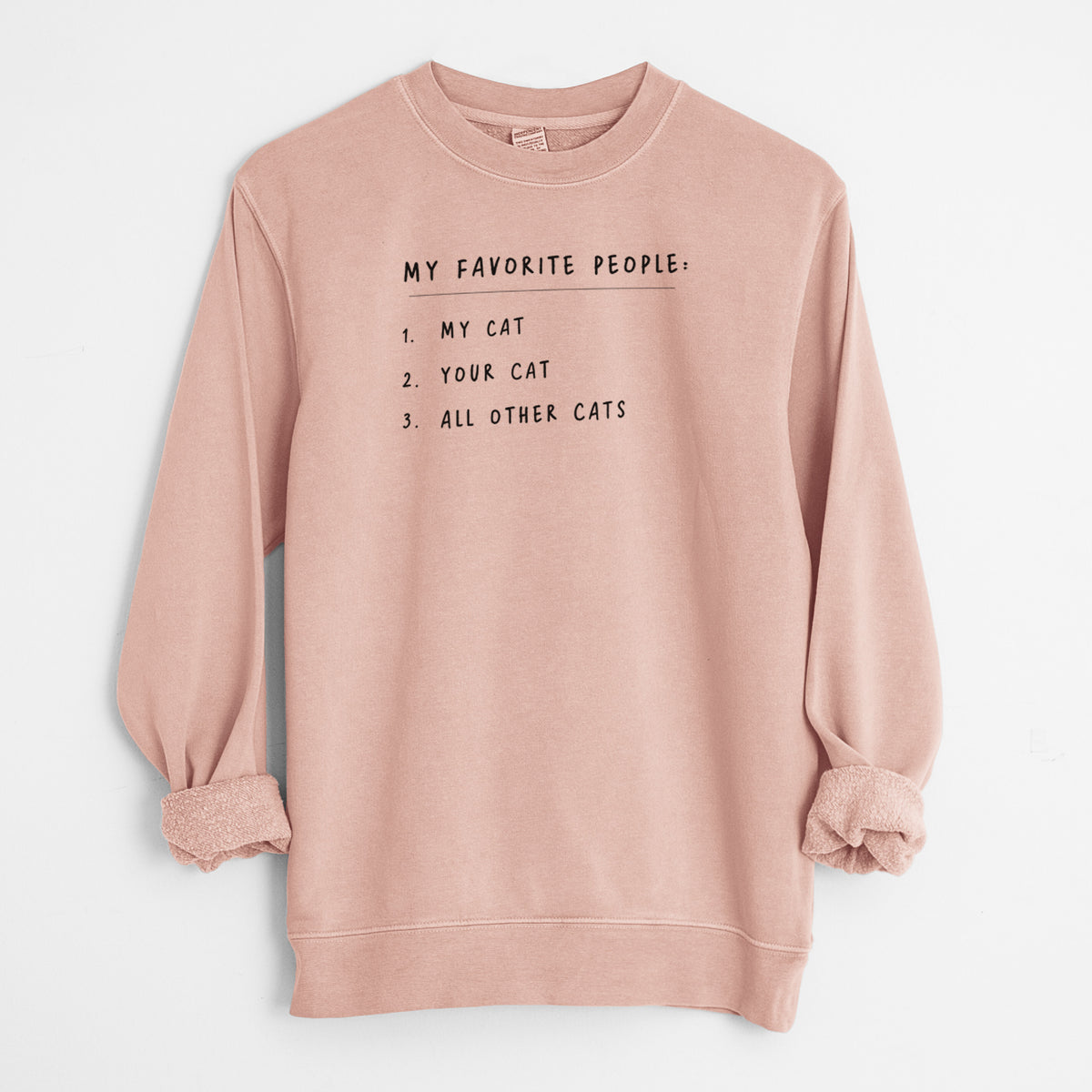 My Favorite People: Cats - Unisex Pigment Dyed Crew Sweatshirt