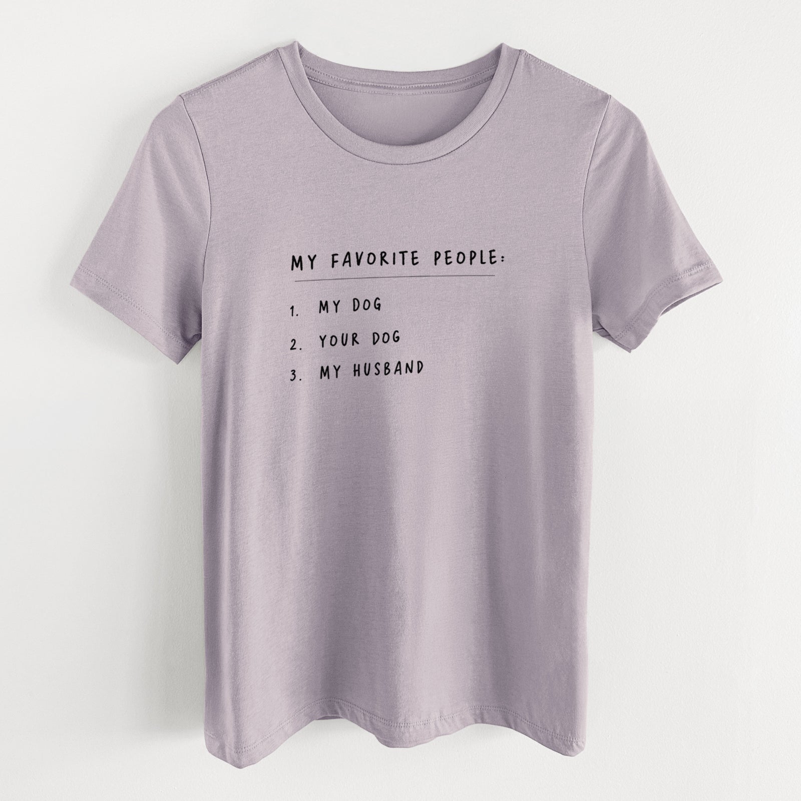 My Favorite People: Dog, Dog, Husband - Women's Lightweight Relaxed Fit 100% Cotton Crewneck