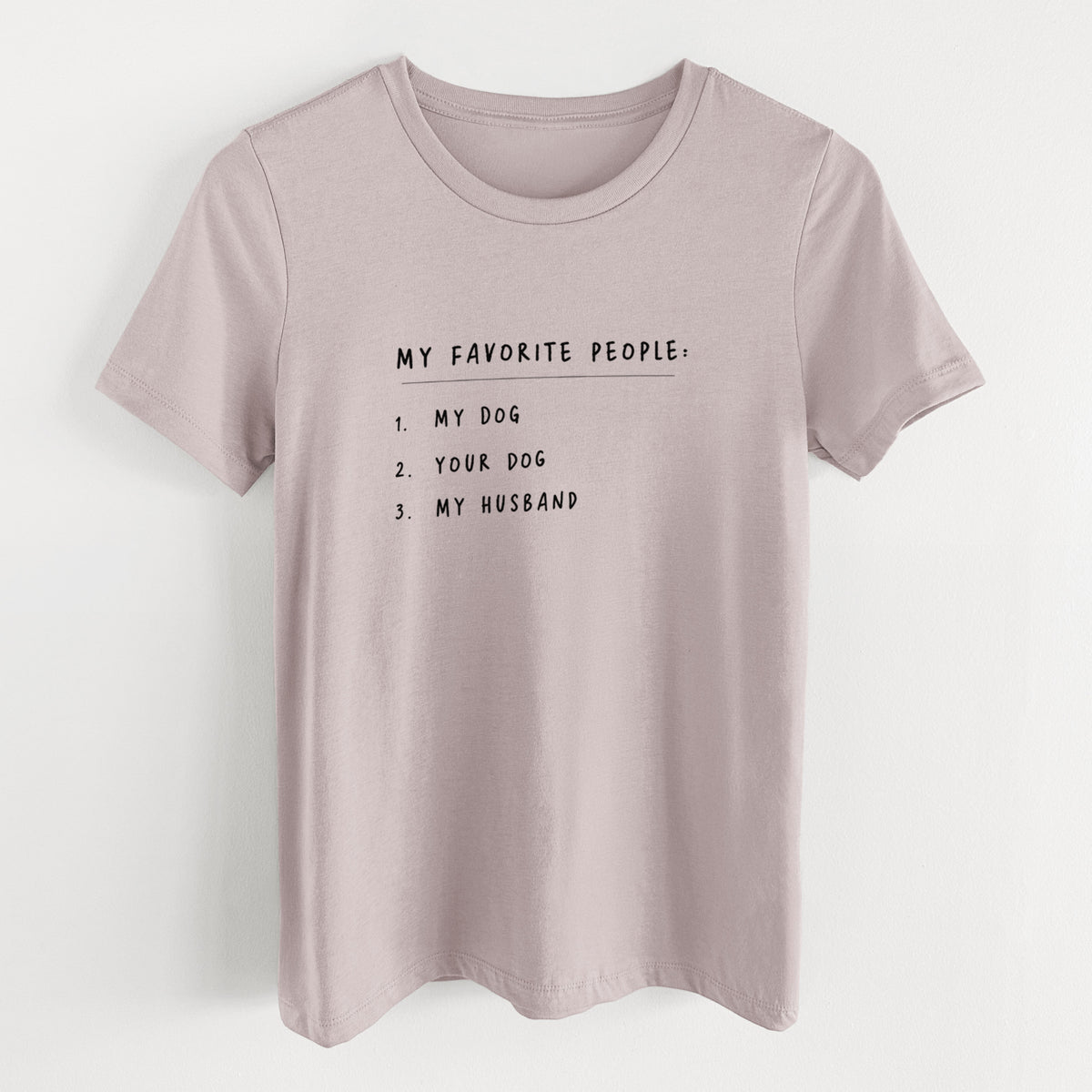 My Favorite People: Dog, Dog, Husband - Women's Lightweight Relaxed Fit 100% Cotton Crewneck