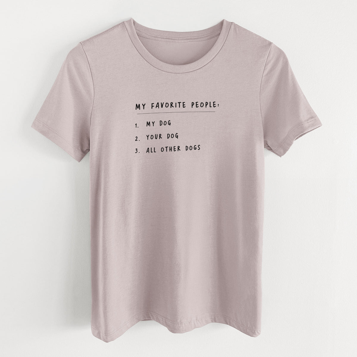 My Favorite People: Dogs - Women's Lightweight Relaxed Fit 100% Cotton Crewneck