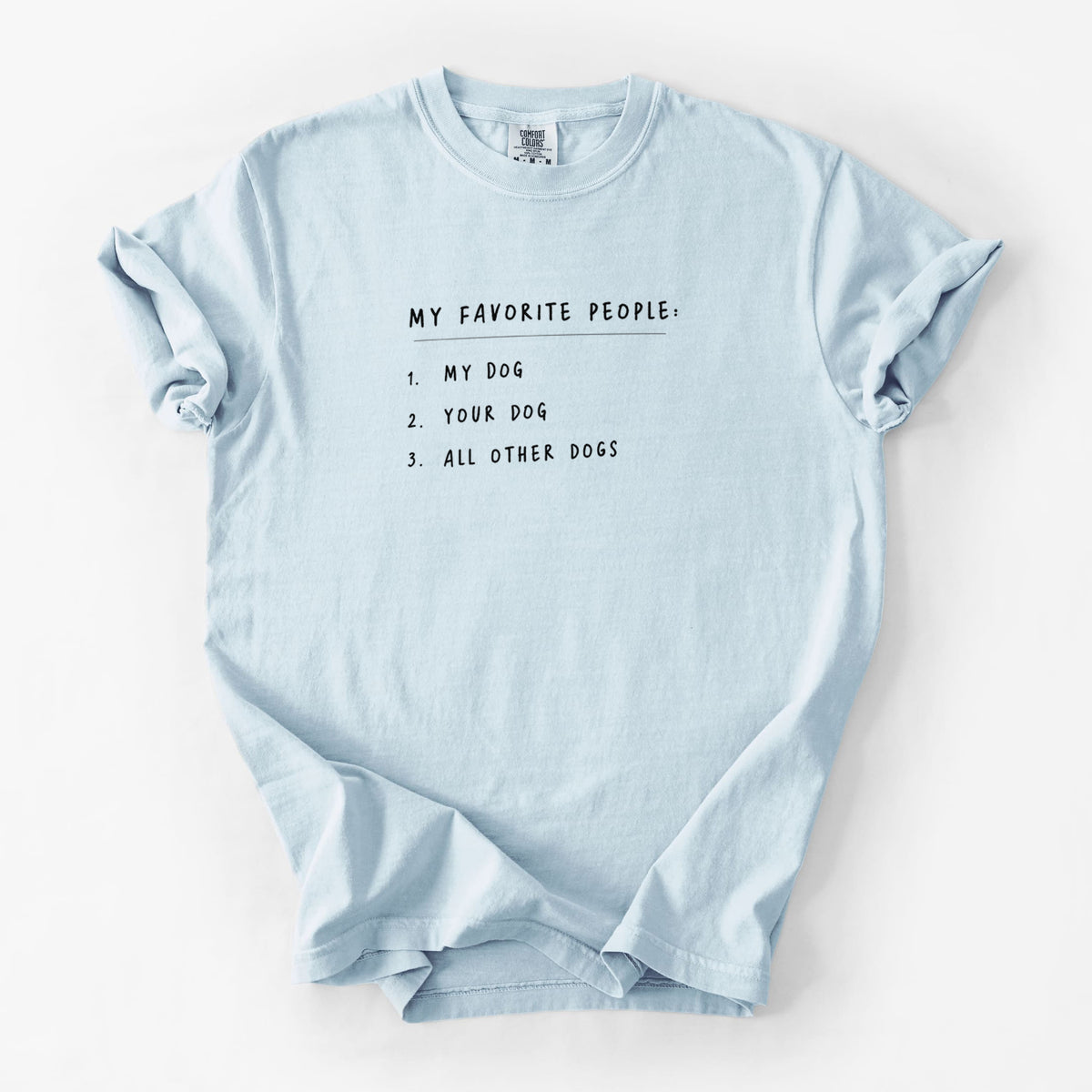 My Favorite People: Dogs - Unisex Comfort Colors Garment-Dyed Heavyweight T-shirt in Chambray