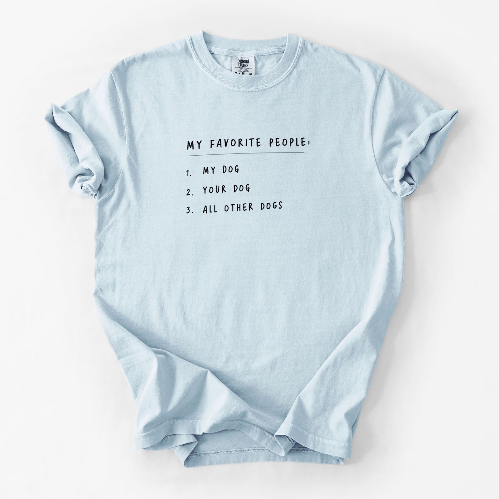My Favorite People: Dogs - Unisex Comfort Colors Garment-Dyed Heavyweight T-shirt in Chambray