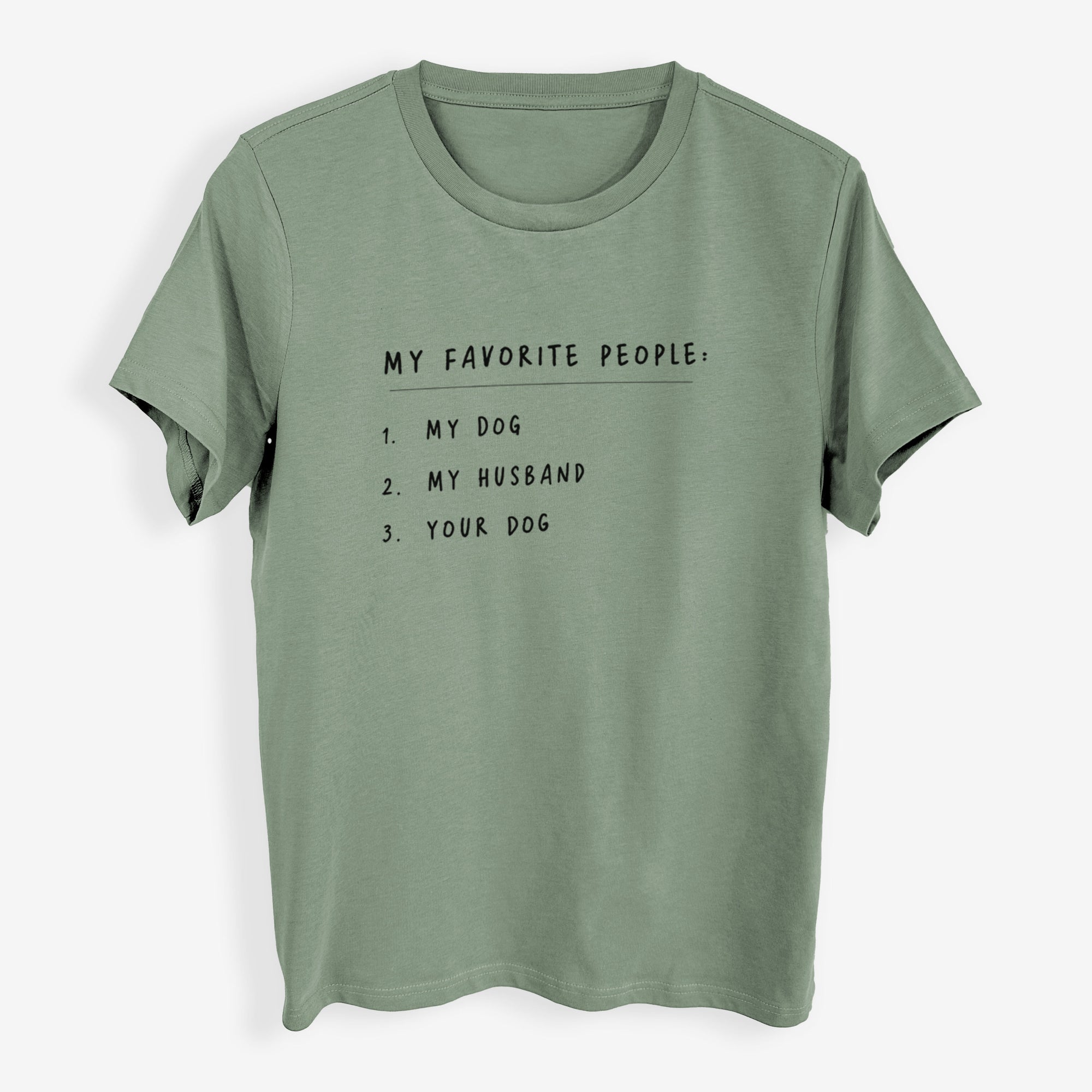 My Favorite People: Dog, Husband, Dog - Womens Everyday Maple Tee