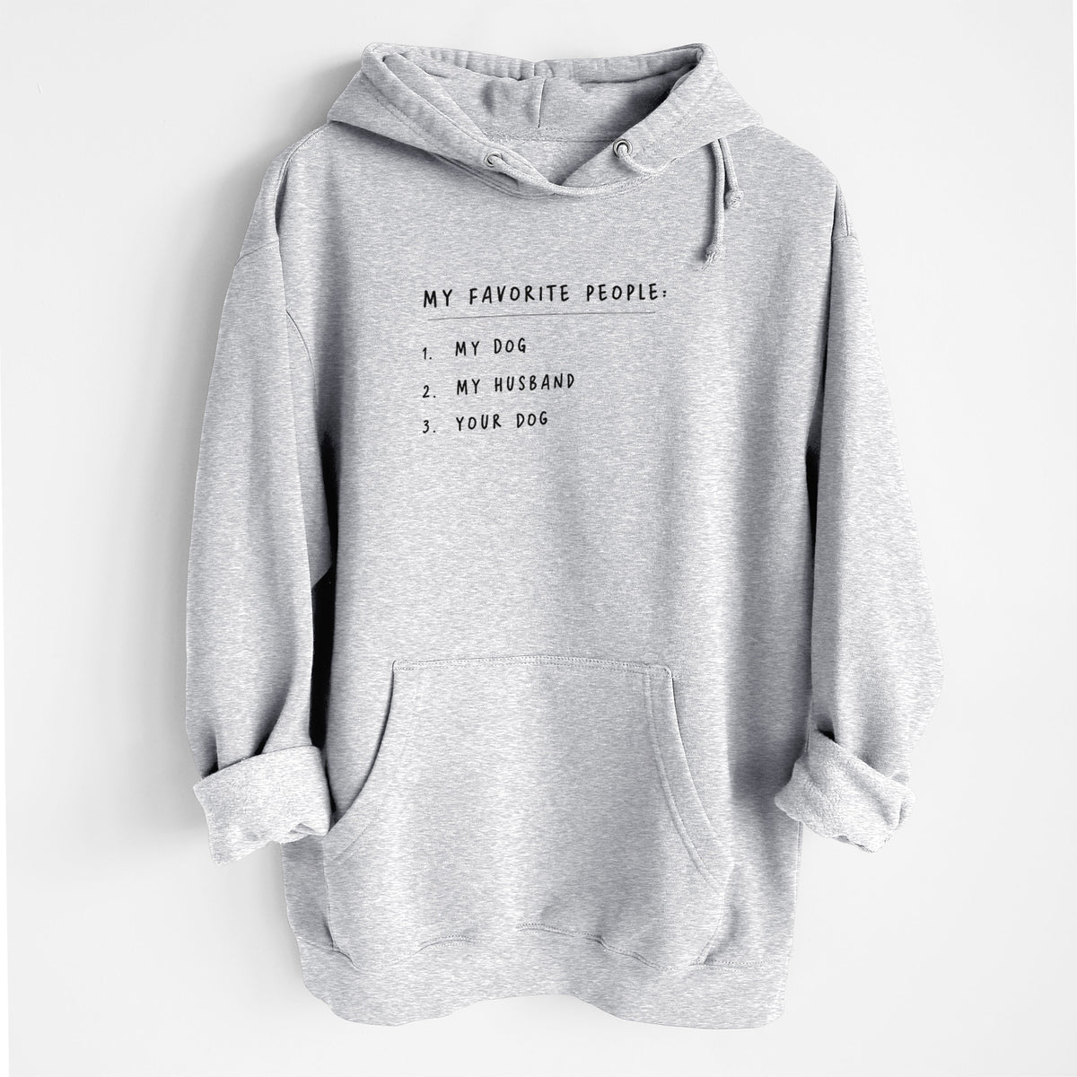 My Favorite People: Dog, Husband, Dog - Heavyweight Fleece Hoodie