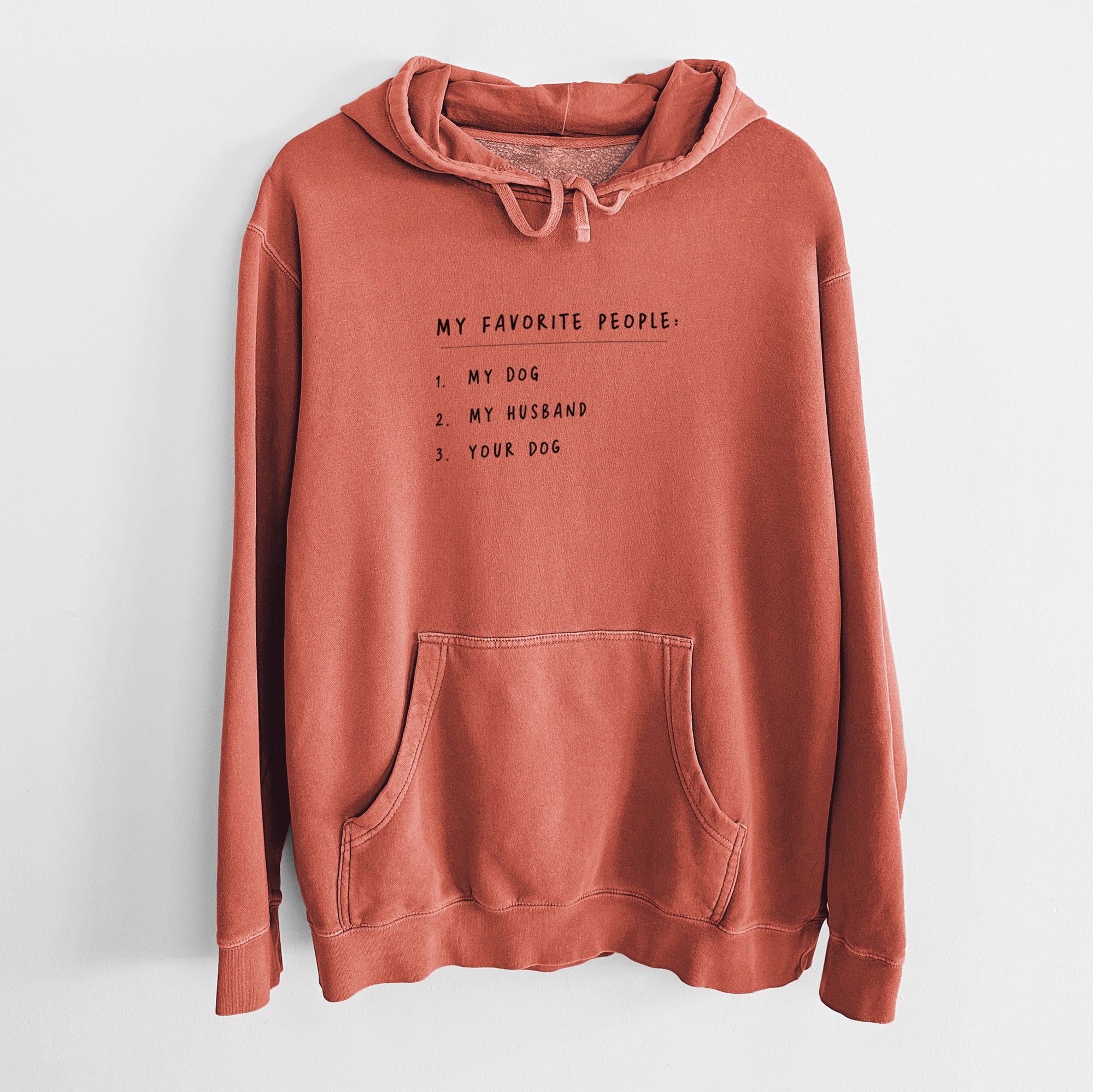 My Favorite People: Dog, Husband, Dog - Unisex Pigment Dyed Hoodie