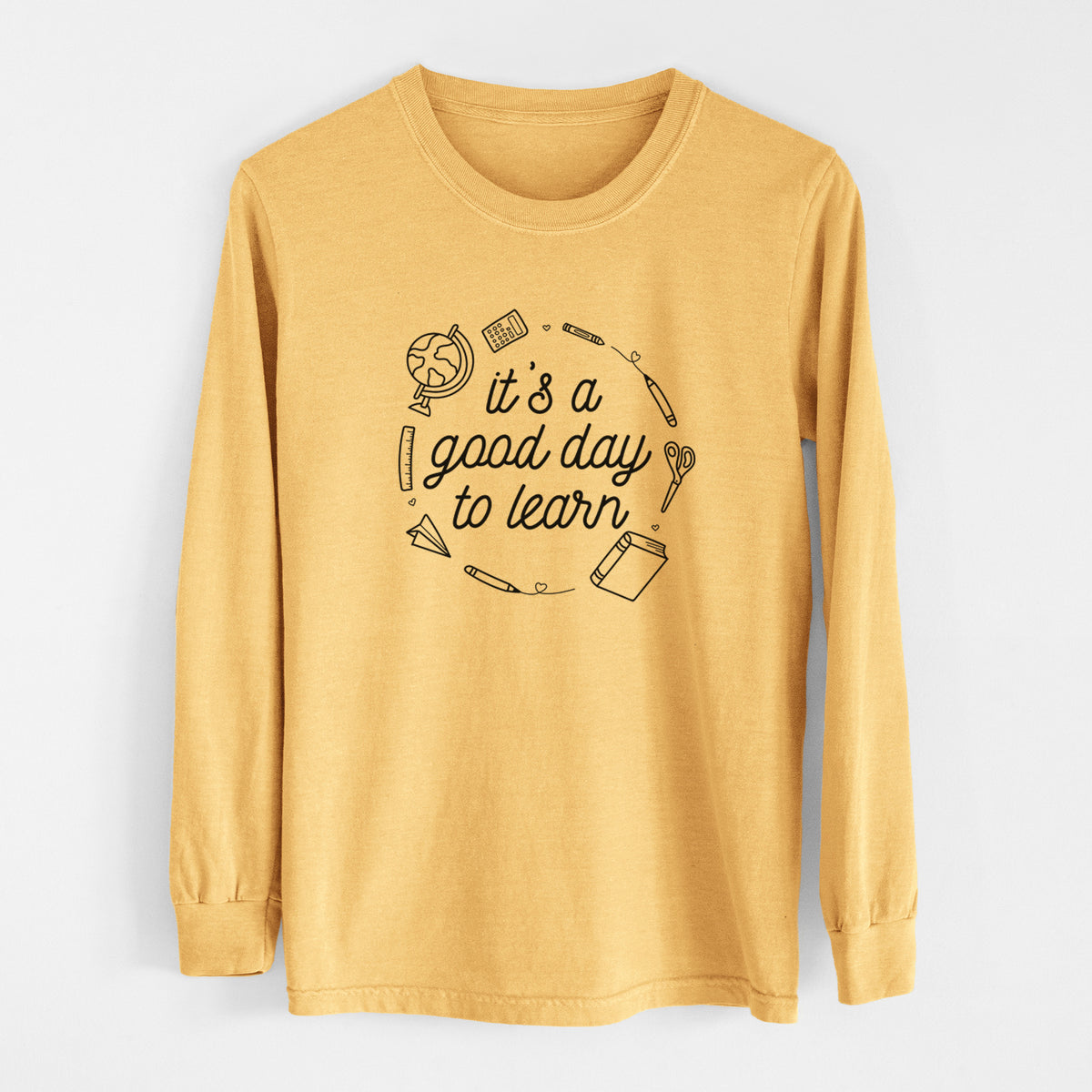 It&#39;s a Good Day to Learn - Men&#39;s Heavyweight 100% Cotton Long Sleeve