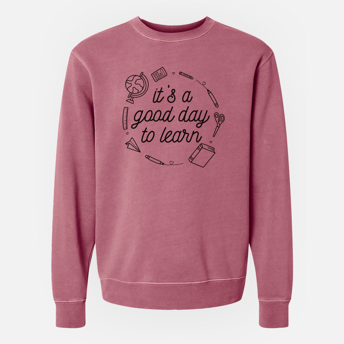 It's a Good Day to Learn - Unisex Pigment Dyed Crew Sweatshirt