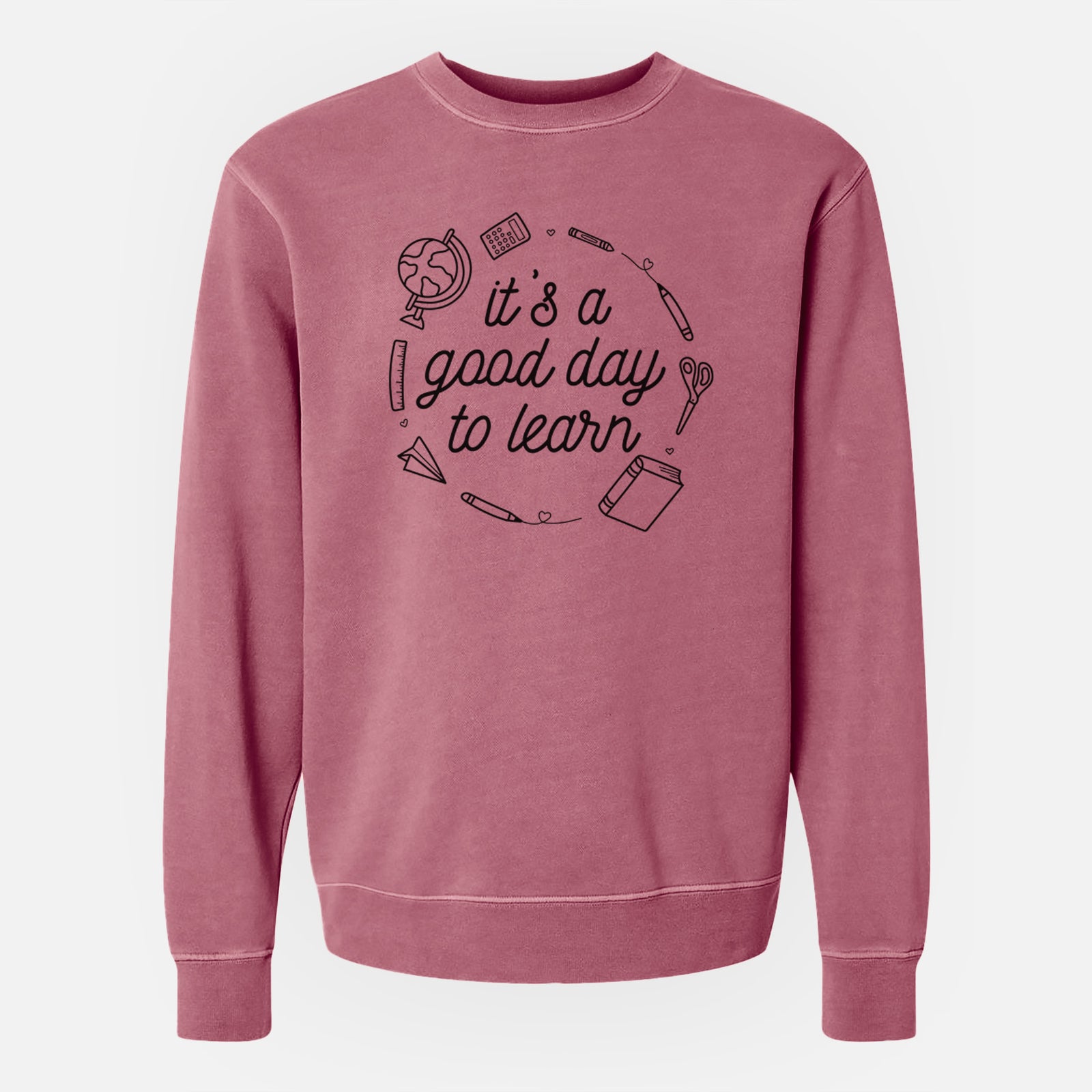It's a Good Day to Learn - Unisex Pigment Dyed Crew Sweatshirt