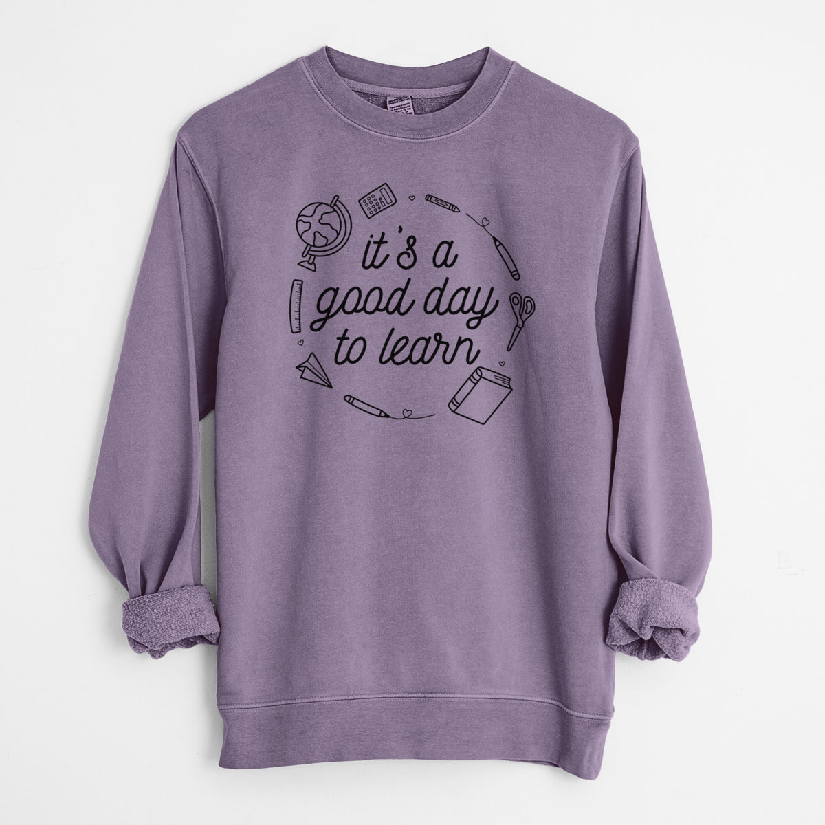 It's a Good Day to Learn - Unisex Pigment Dyed Crew Sweatshirt