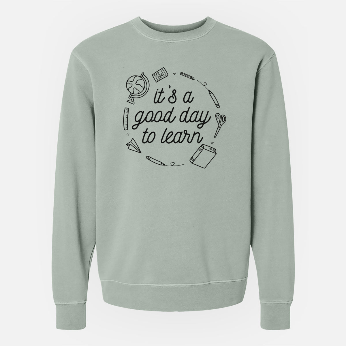 It's a Good Day to Learn - Unisex Pigment Dyed Crew Sweatshirt